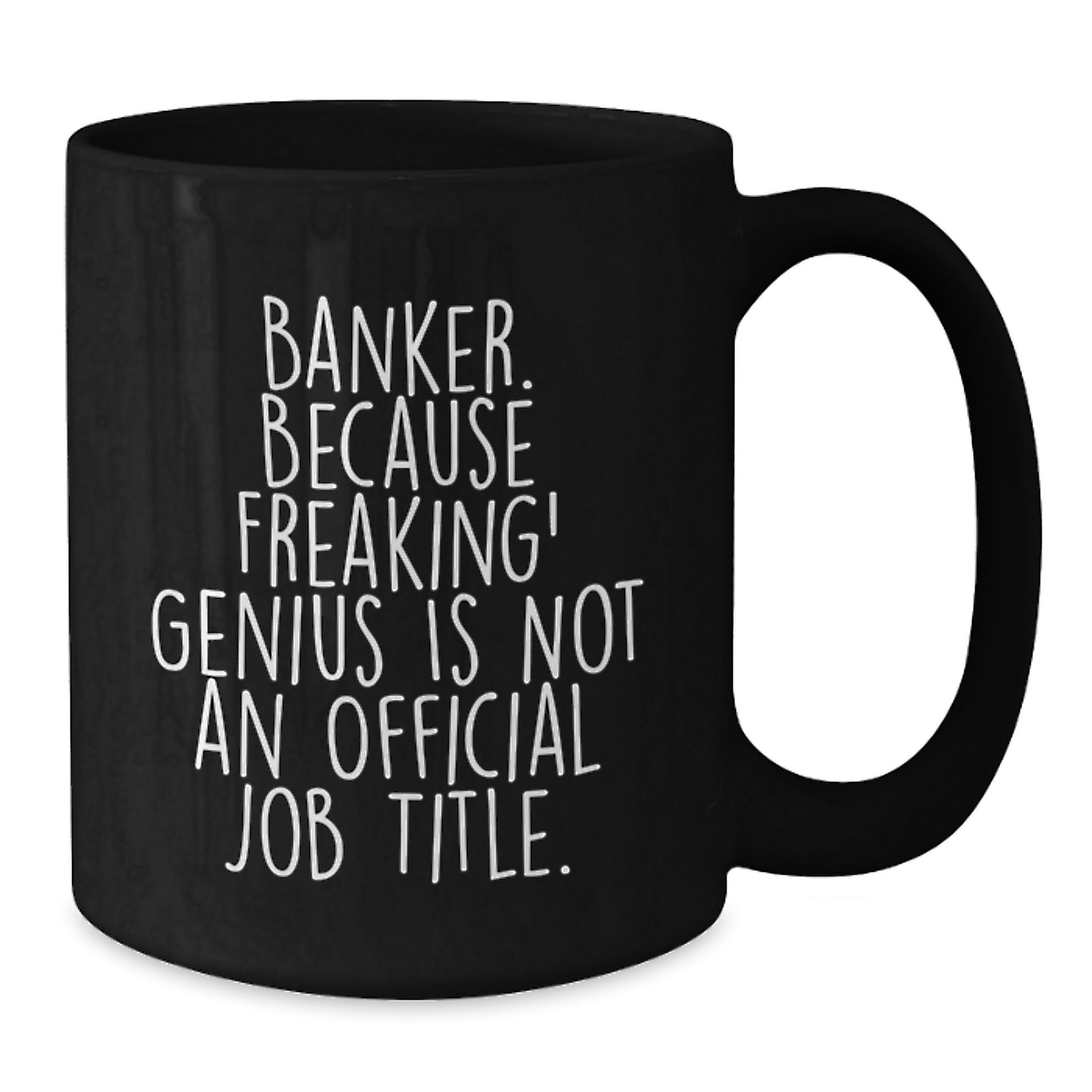 Funny Banker Gift for Men, Inspirational Black Coffee Mug, Gifts from Friends to Banker on Graduation Day - Additional