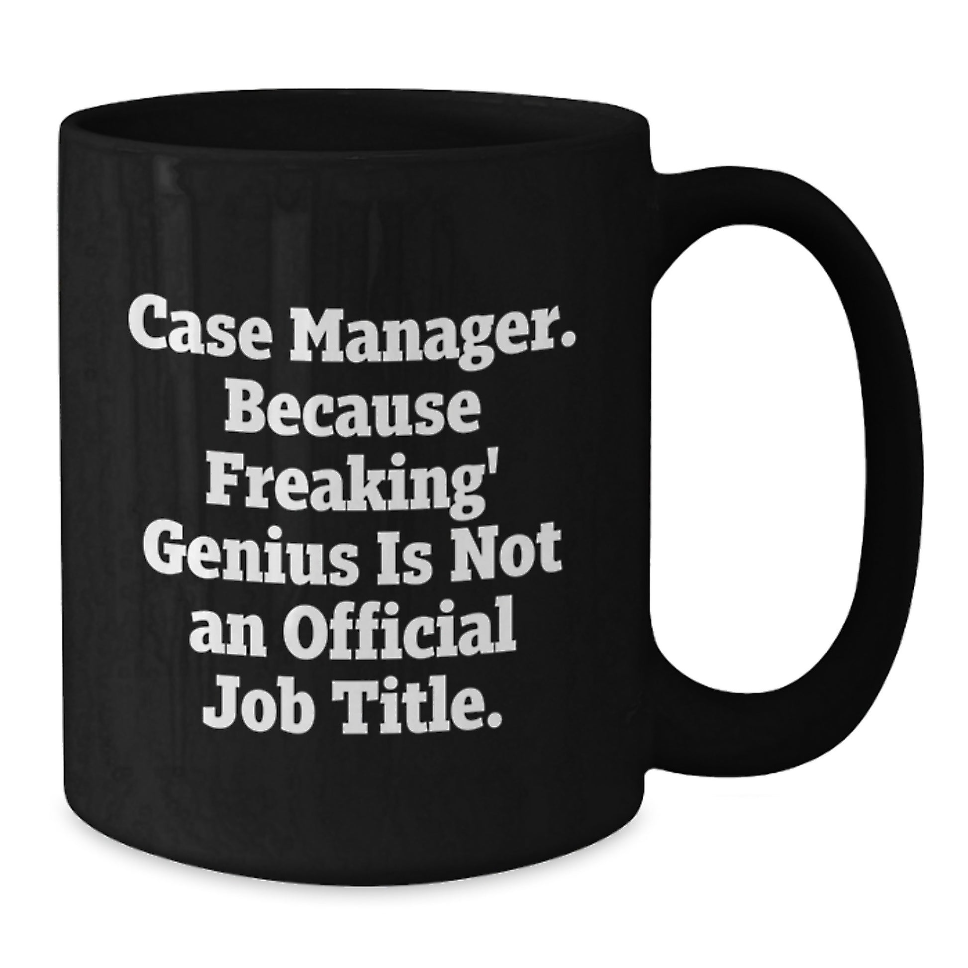 Funny Graduation Unique Gifts for Case Managers -  Case Manager Black Coffee Mug, Gifts from Friends to Case Manager, Inspirational Quote - Additional
