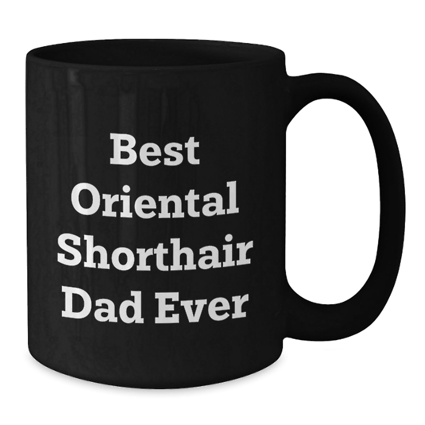 Oriental Shorthair Cat Lovers Funny Mugs for Dad Unique Valentine's Gifts from Men Women Friends Coworkers Family - Additional