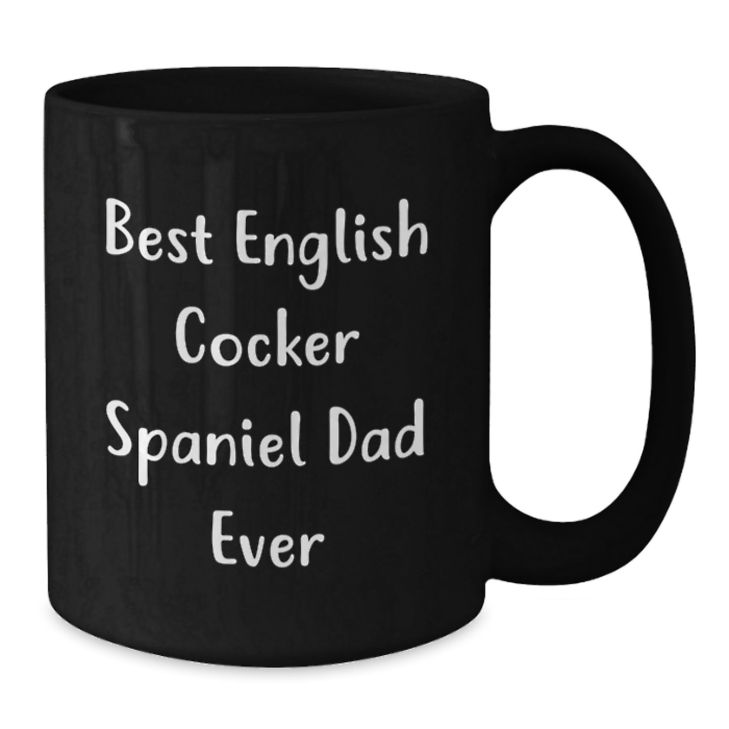 Funny English Cocker Spaniel Dog Gifts - Best Dad Ever Mug for English Cocker Spaniel Dog Lover, Valentine's Unique Gift from Dad to English Cocker Spaniel Dog Lover - Additional
