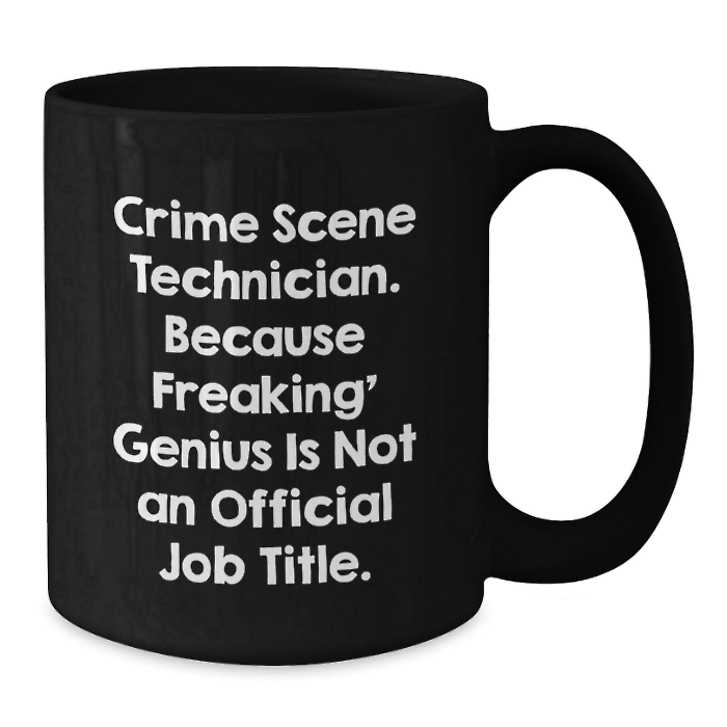 Funny Crime Scene Technician Gift for Men Black Coffee Mug - 'Freaking' genius Is Not An Official Job Title, Graduation Unique Gifts from Family to Family, Friends to Coworkers - Additional