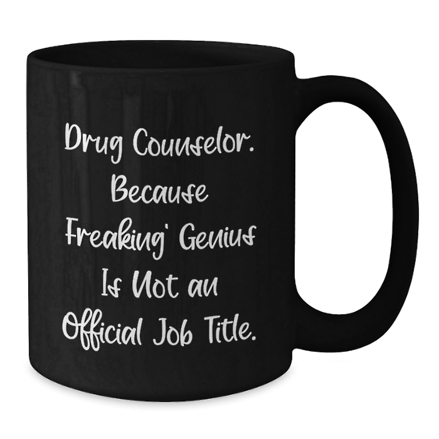 Funny Drug Counselor Gifts for Graduation, 'Drug Counselor. Because Freaking genius Is Not An Official Job Title.' Black Coffee Mug, Gift from Friends to Family, Unique Gift for Drug Counselor - Additional