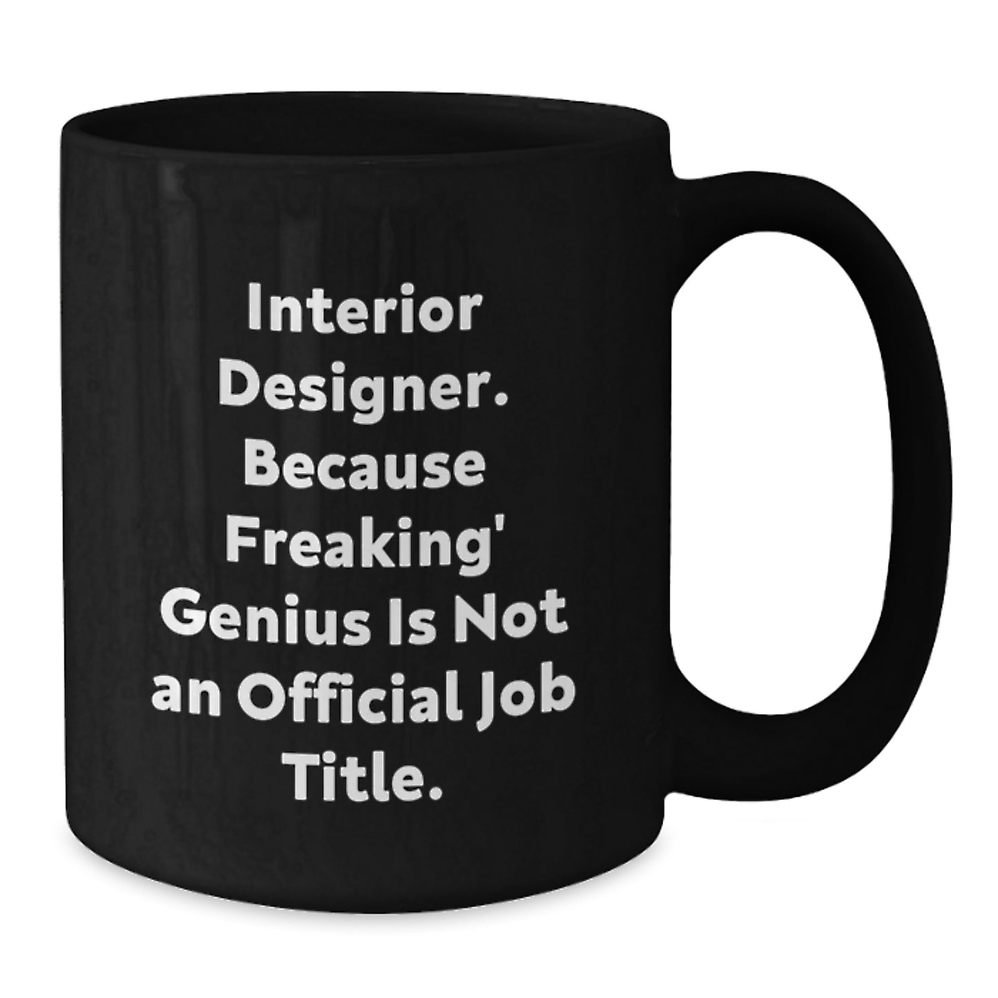 Interior Designer Black Coffee Mug Funny Quote Gifts for Men, Unique Gifts from Friends - Additional
