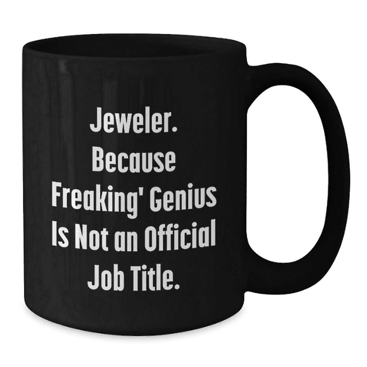 Jeweler Gift for Him - A Witty Keepsake Mug for the Brilliant Man - Additional