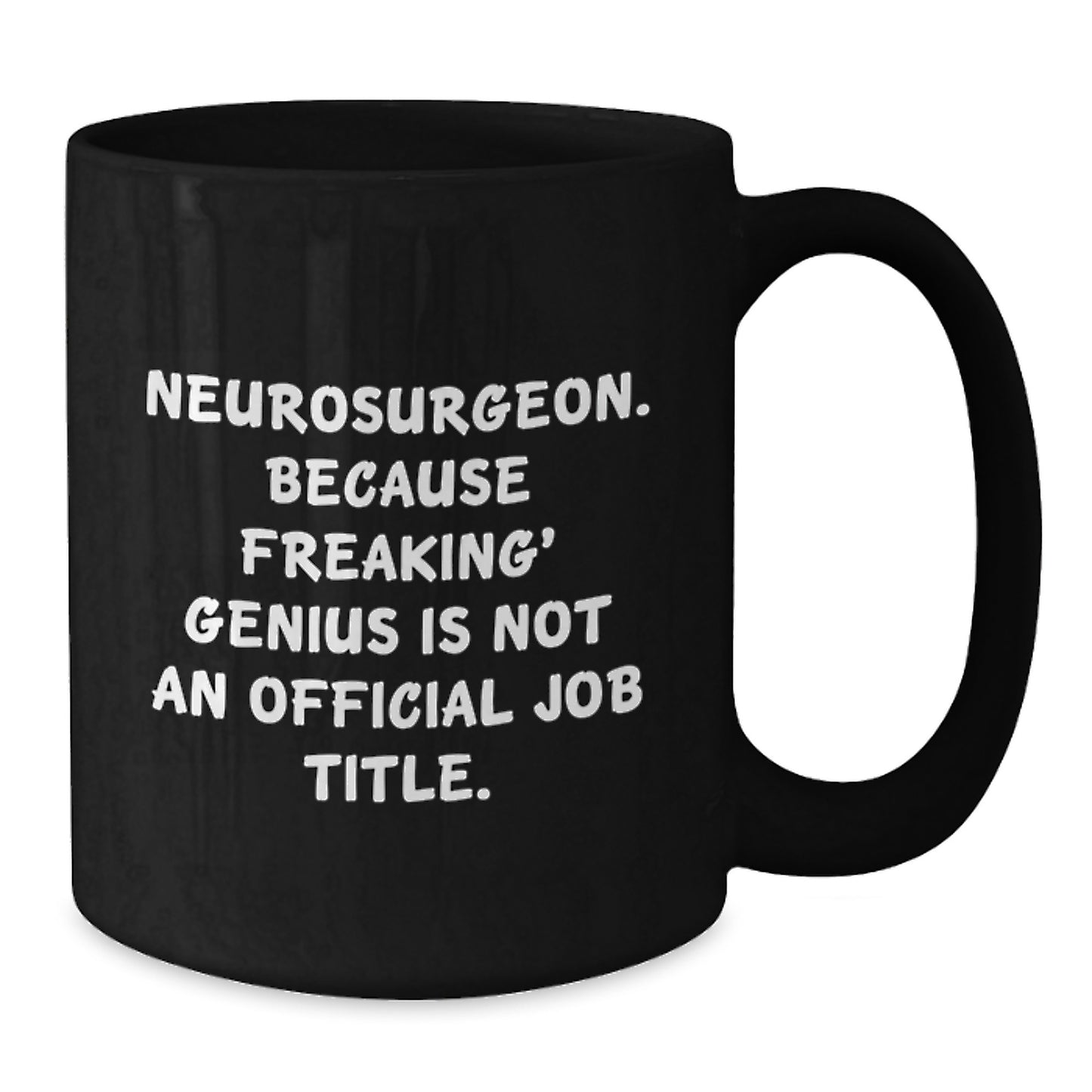 Funny Quotes for Neurosurgeon - Gifts from Family - Unique Black Coffee Mugs for Neurosurgeon Mom on Mother's Day - Additional