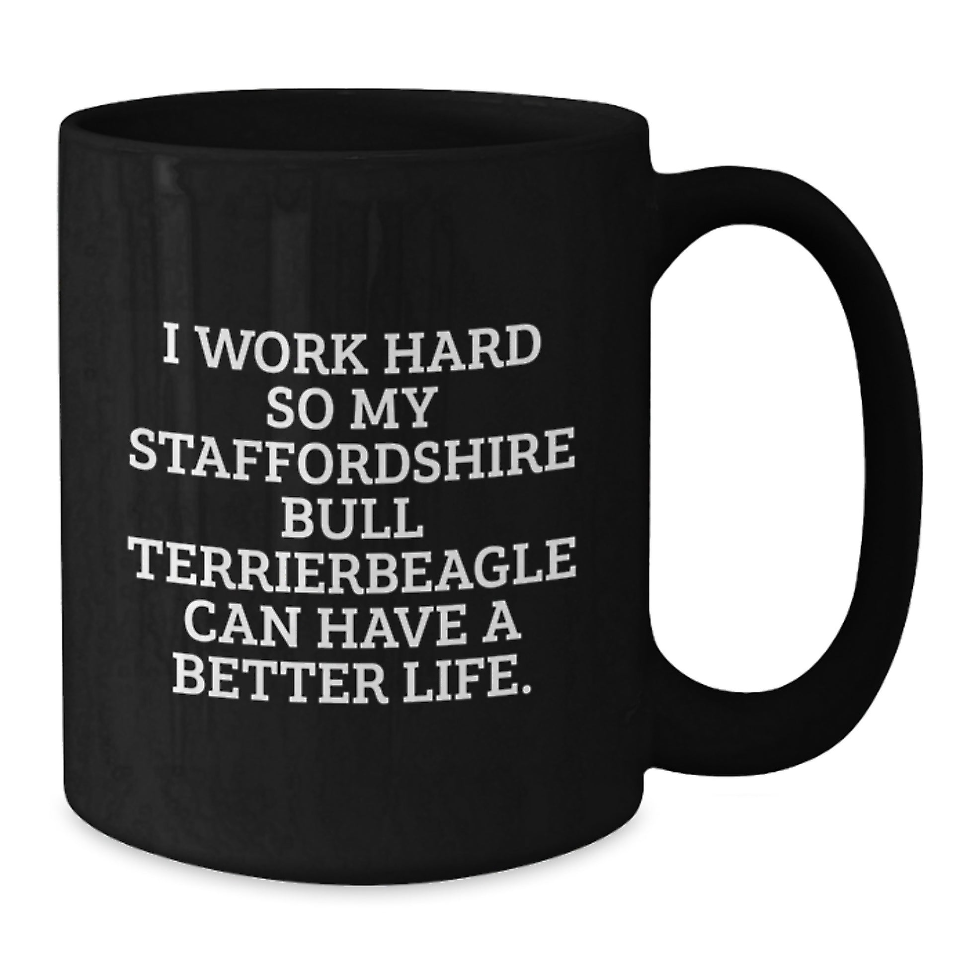 Funny Staffordshire Bull Terrier Dog Gifts for Him - 'I Work Hard So My Staffordshire Bull Terrier' Black Coffee Mug for Birthday Unique Gifts from Men - Additional