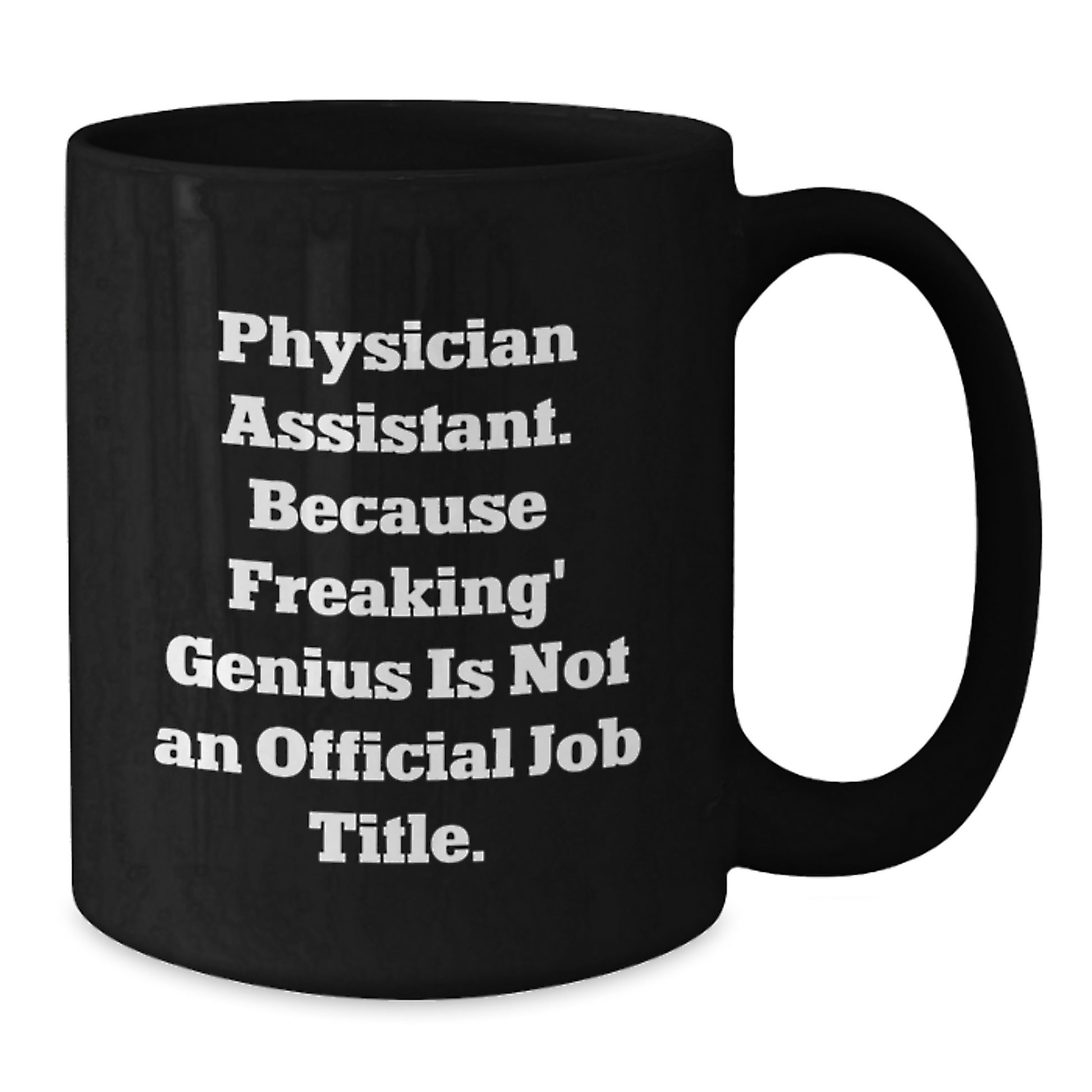 Funny Physician Assistant Gifts from Friends - Black Coffee Mug for Graduation Unique - Additional