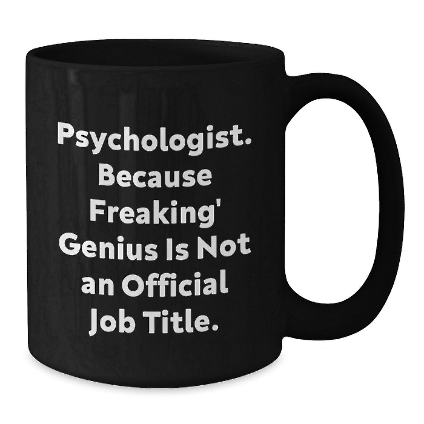 Funny Psychologist Gifts for Men, Unique Black Coffee Mug with 'Psychologist. Because Freaking' genius Is Not An Official Job Title.' Quote, Perfect for Graduation - Additional