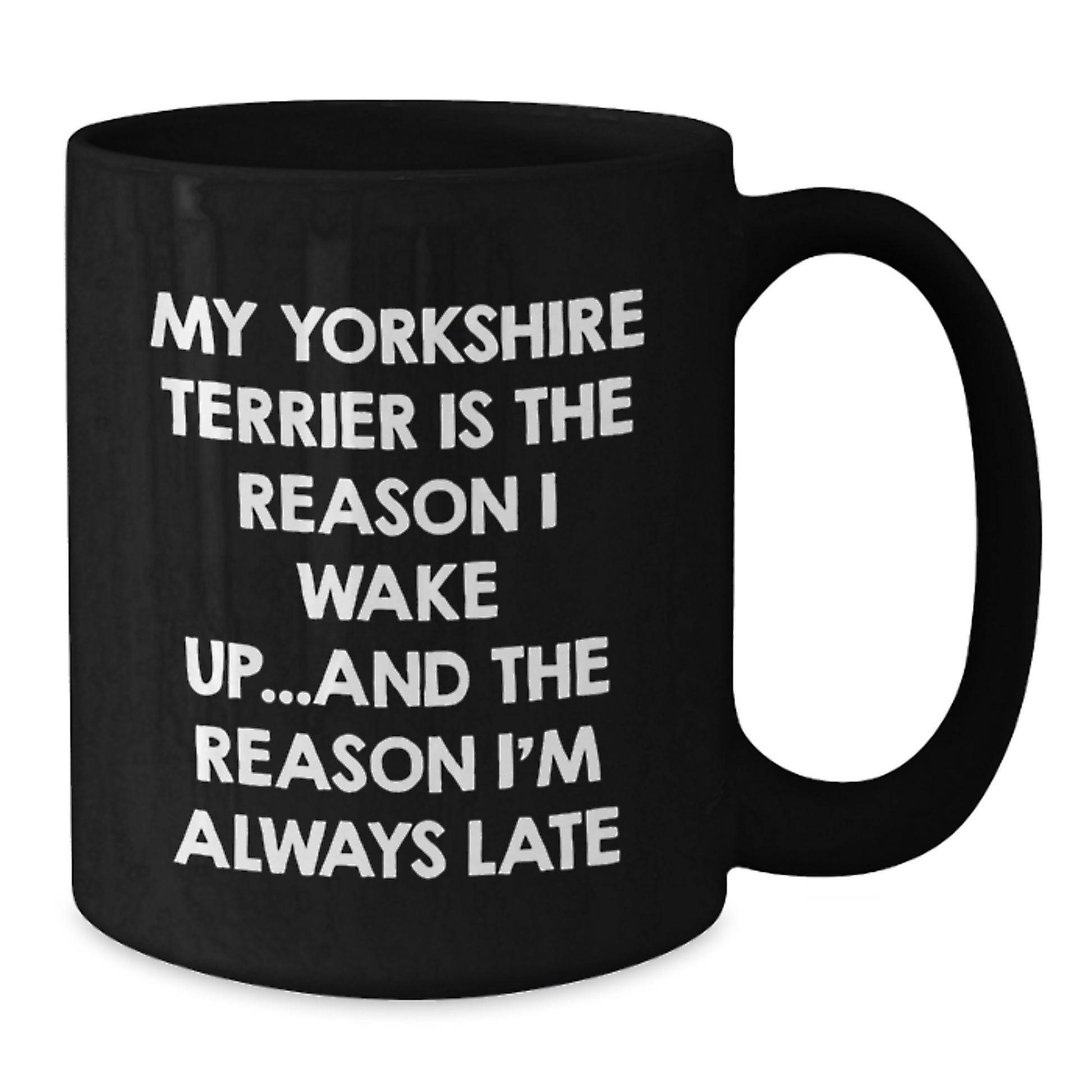 Funny Yorkshire Terrier Dog Birthday Unique Gifts from Men to Women Friends Family - My Yorkshire Terrier Mug, Yorkshire Terrier Coffee Mug, Yorkshire Terrier Black Coffee Mug - Additional