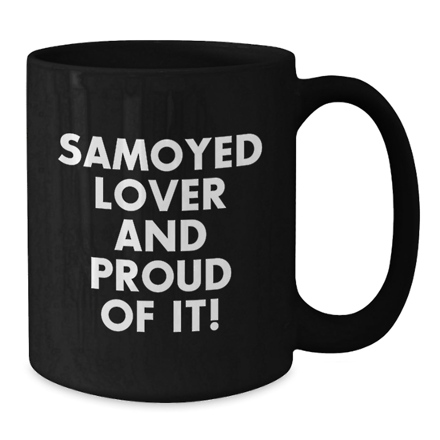 Samoyed Dog Gifts for Men - Funny Quote Black Coffee Mug - Valentine's Unique Gifts from Friends to Samoyed Lover - Additional