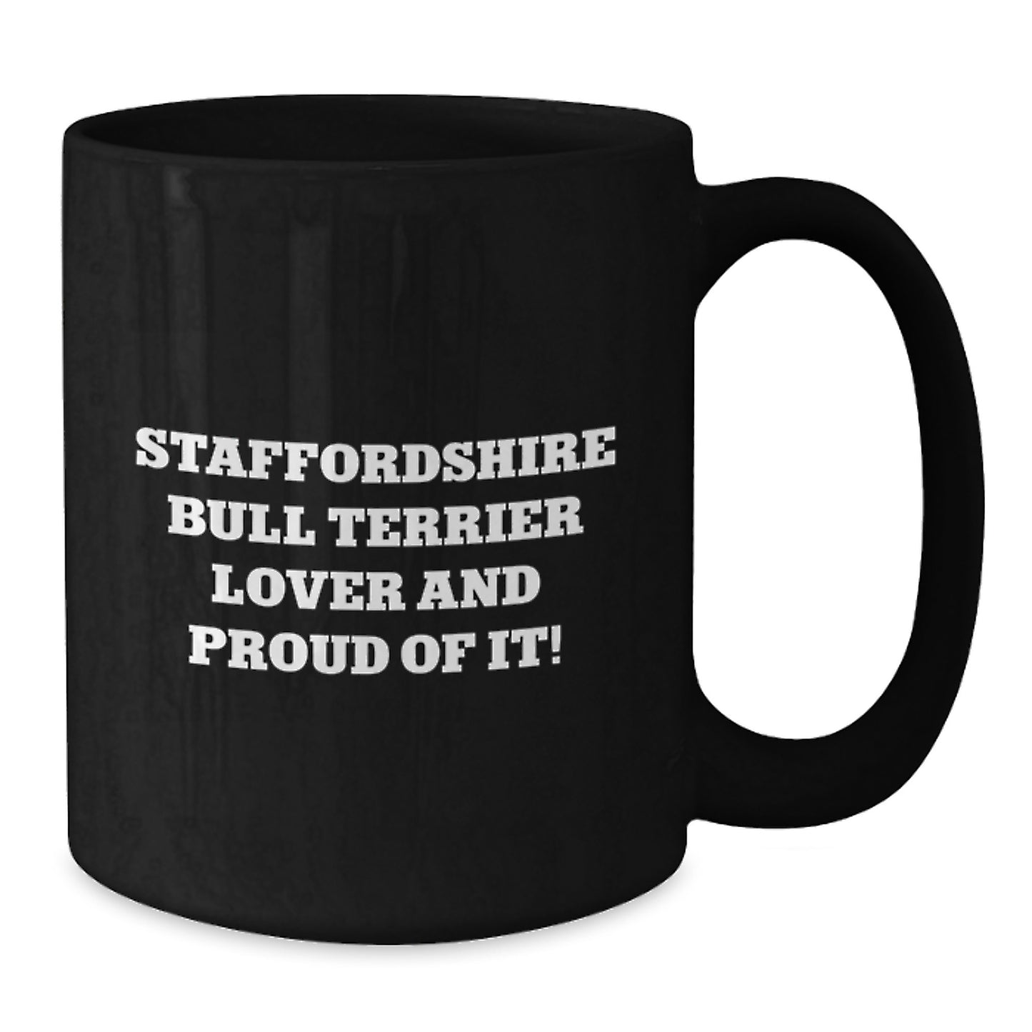 Staffordshire Bull Terrier Dog Lover Gifts, Funny Quote Mugs for Men Women Friends Family - Valentine's Unique Gifts from Men to Women - Additional