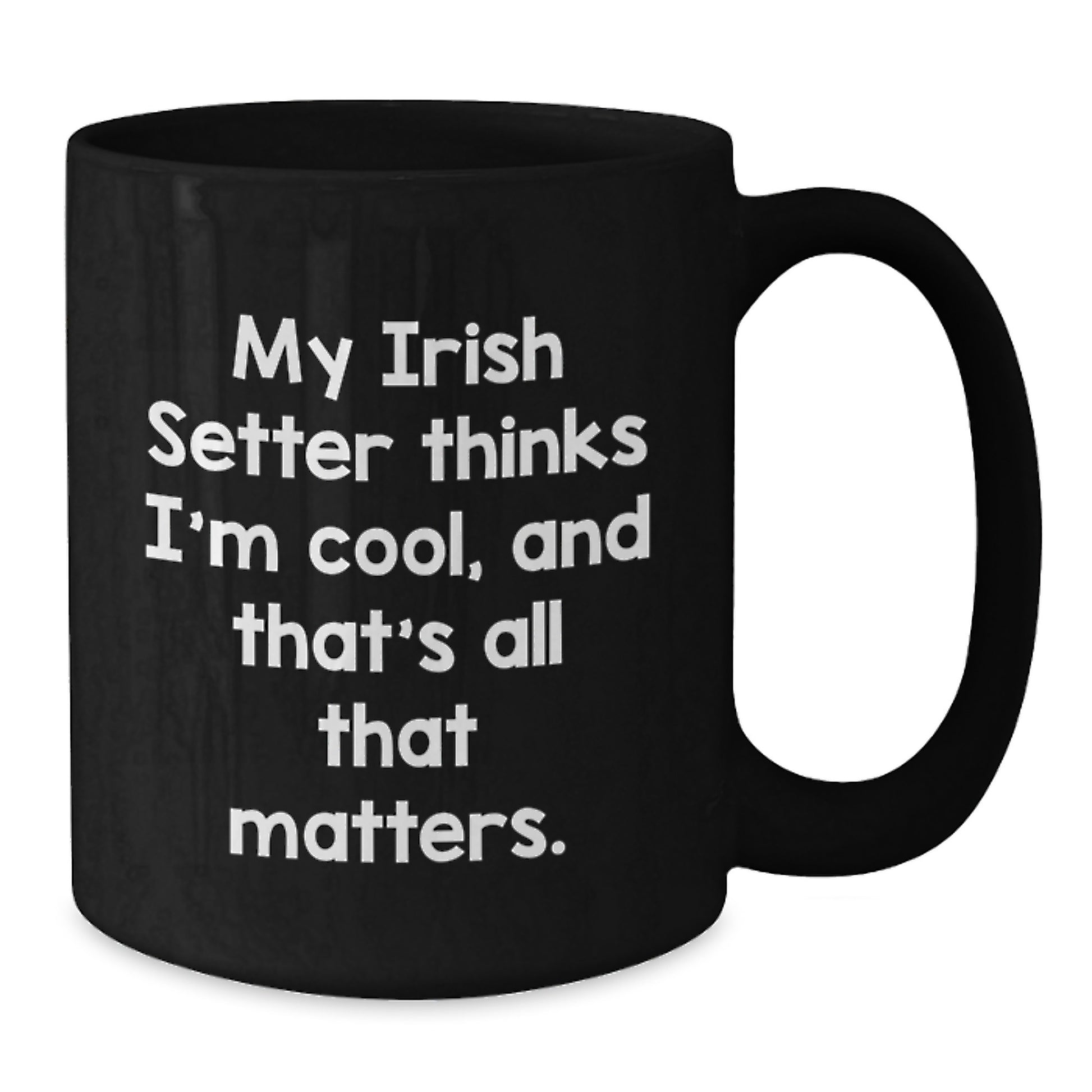 Funny Irish Setter Dog Black Coffee Mug Gifts for Men from Friends, Unique Birthday Unique Gifts, Irish Setter Lover Mug - Additional