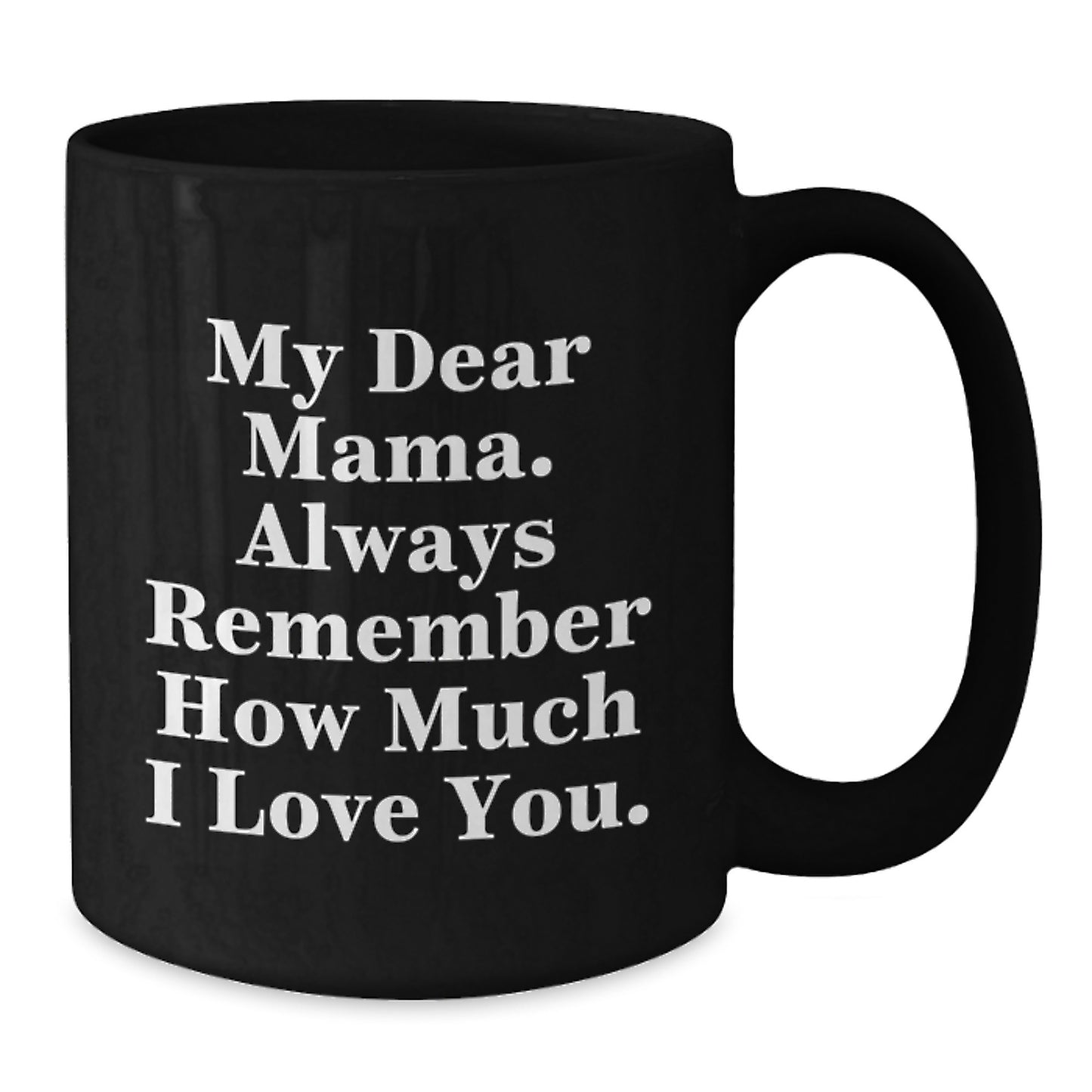 Mama Keepsake Black Coffee Mug for Her Birthday Gift with Love Quote - Additional