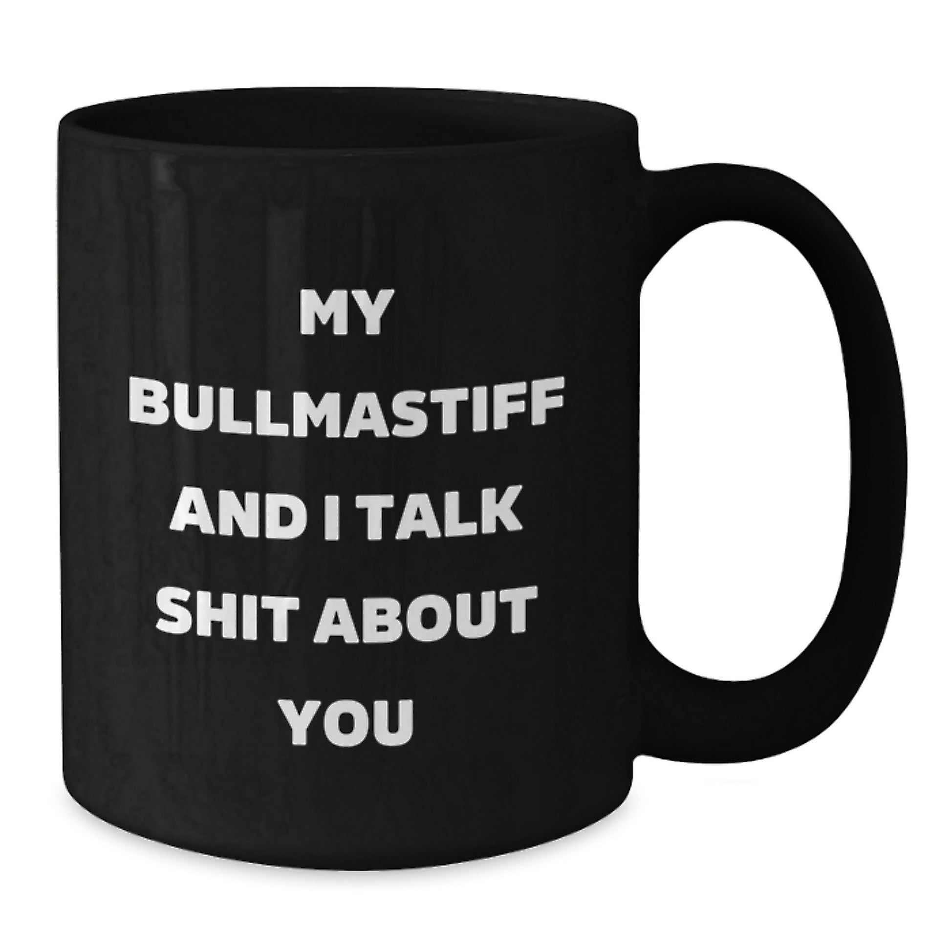 Funny Bullmastiff Dog Gifts for Men, 11oz Black Coffee Mug, My Bullmastiff And I Talk Shit About You, Unique Graduation Gifts from Family - Additional