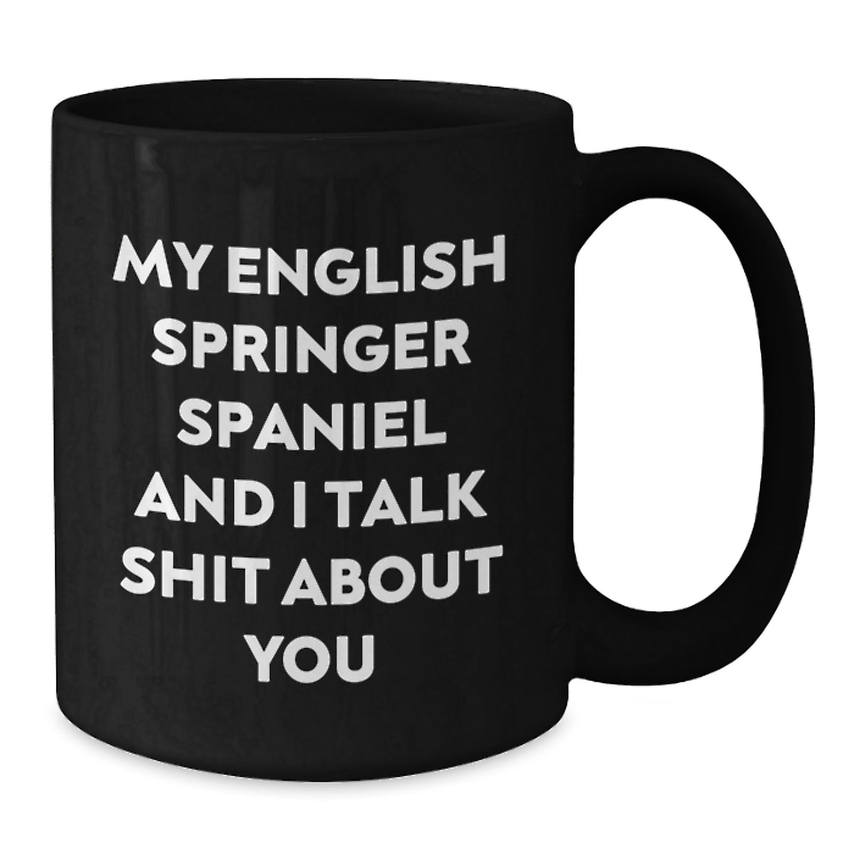 English Springer Spaniel Coffee Mug Gift for Him - Witty Keepsake - Additional