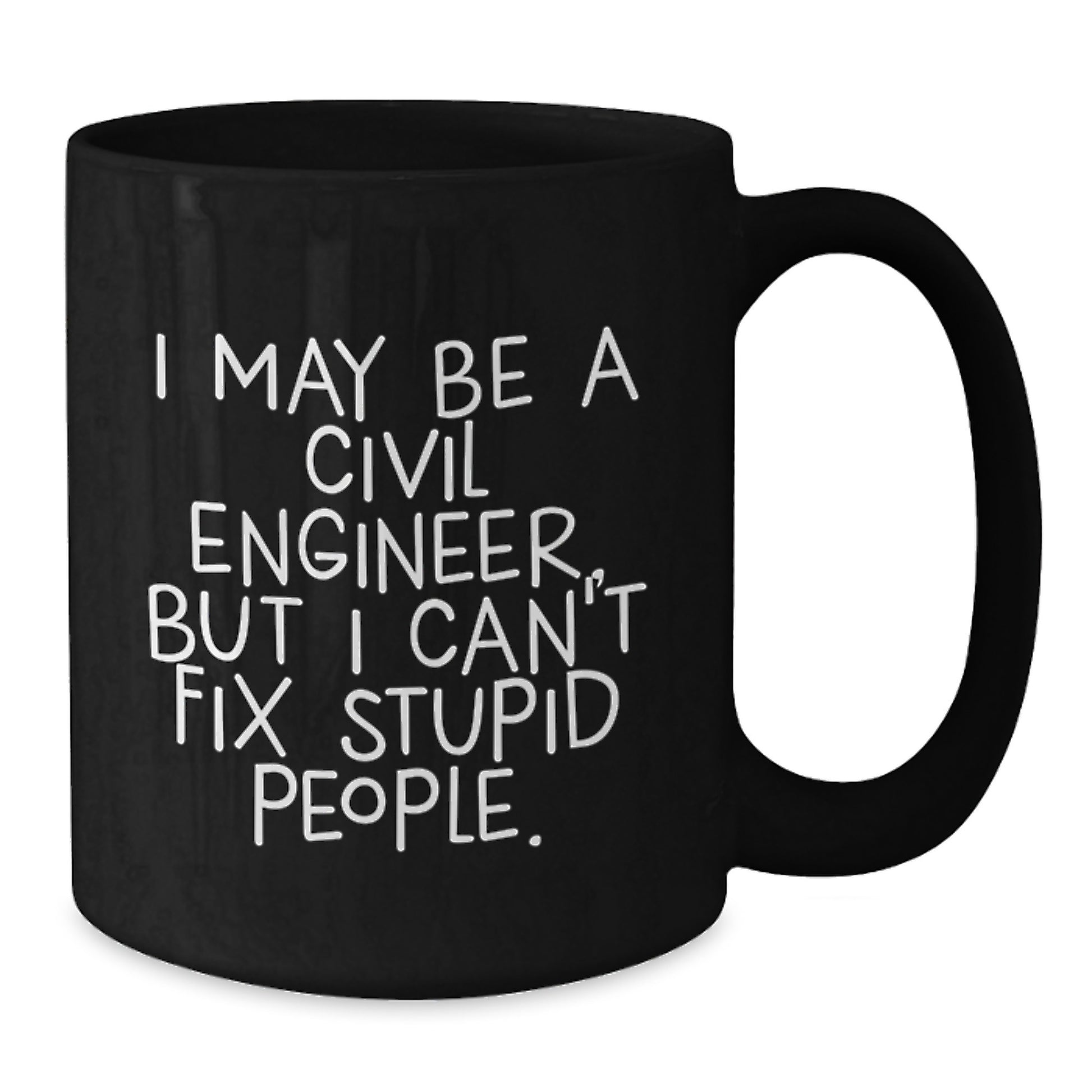 Funny Civil Engineer Gifts for Him, Black Coffee Mug with I May Be A Civil Engineer, Perfect Graduation Unique Gifts from Family - Additional