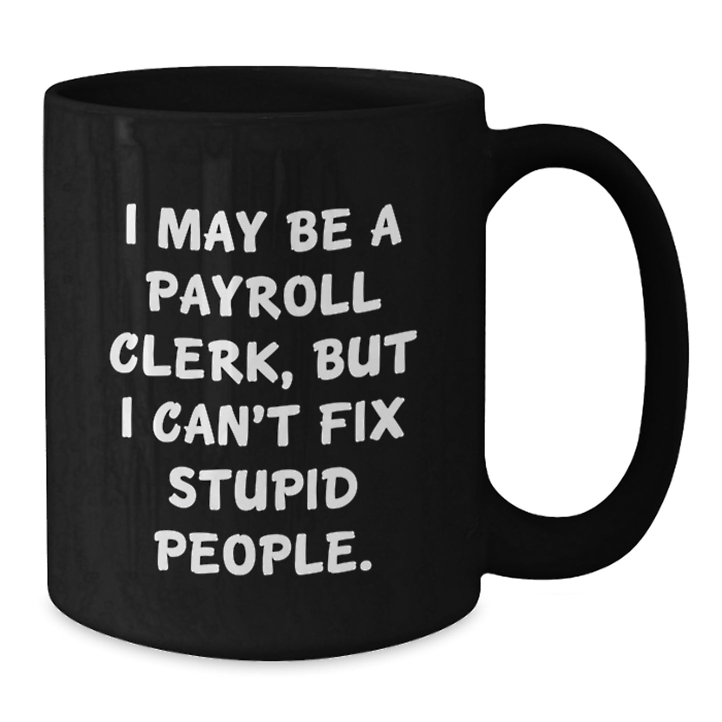 Payroll Clerk Keepsake Premium Black Coffee Mug for Him Birthday Gift - Additional