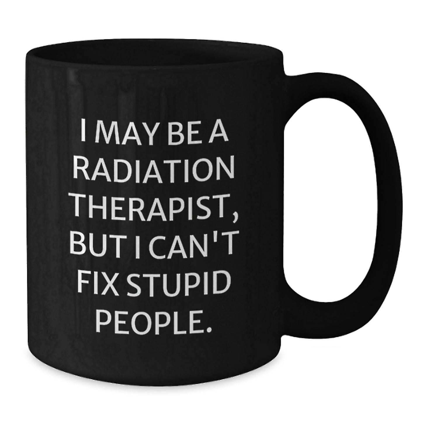 Radiation Therapist Black Coffee Mug for a Best Friend Birthday Gift - Additional