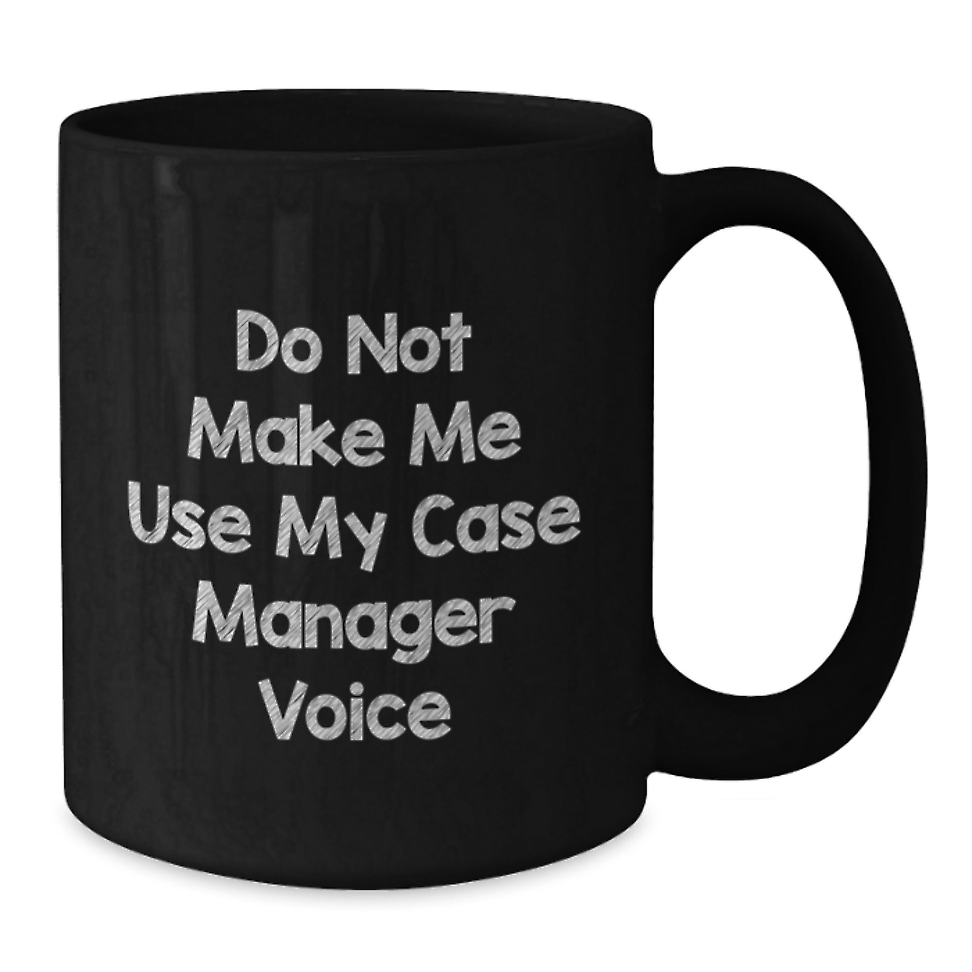 Funny Case Manager Gifts - Gifts from Coworkers to Friends - Case Manager Black Coffee Mug, Graduation Unique Gifts, Case Manager Voice - Additional