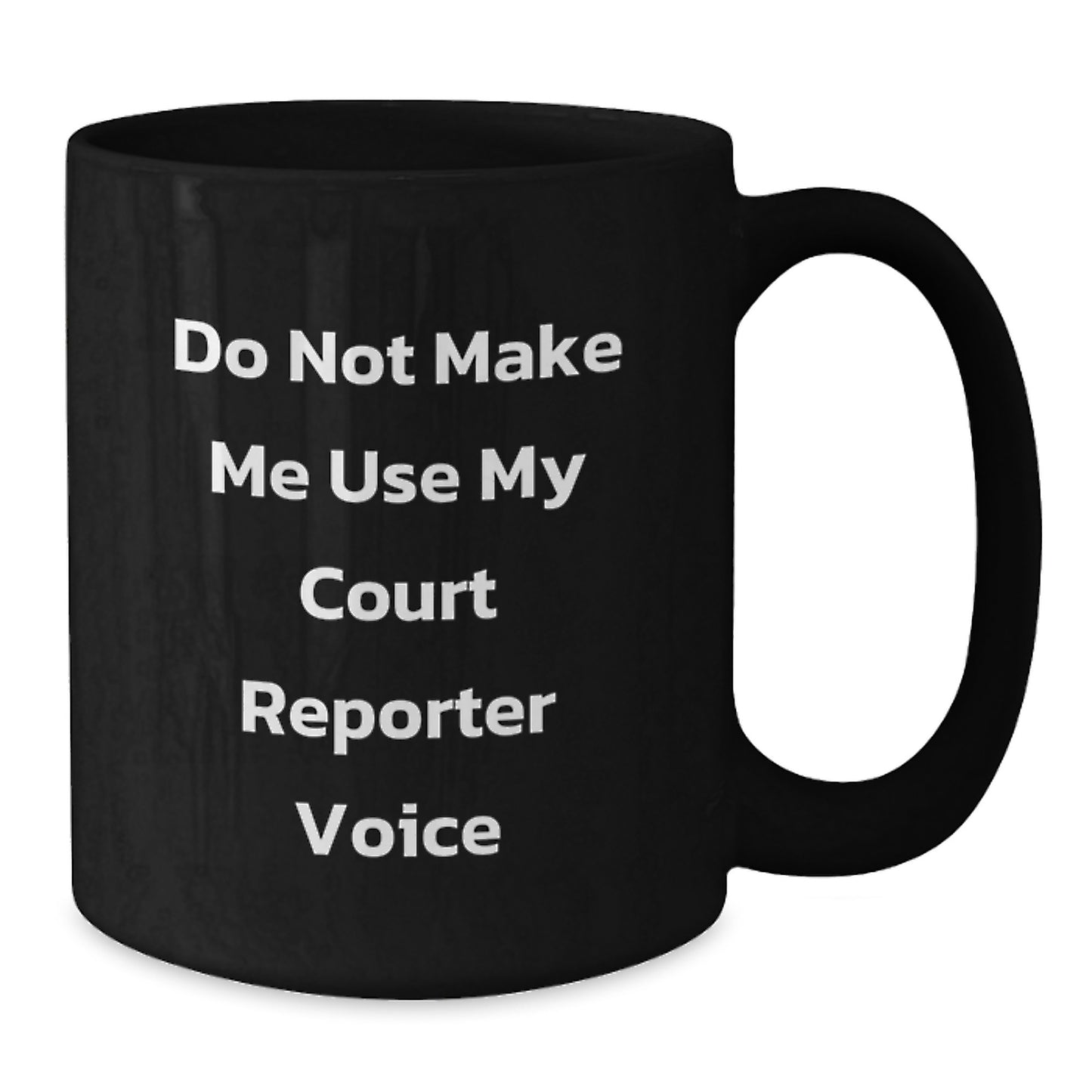 Funny Court Reporter Gifts from Mom to Court Reporter Friend, Black Coffee Mugs for Court Reporter Graduation Unique Gifts, Do Not Make Me Use My Court Reporter Voice Mug - Additional