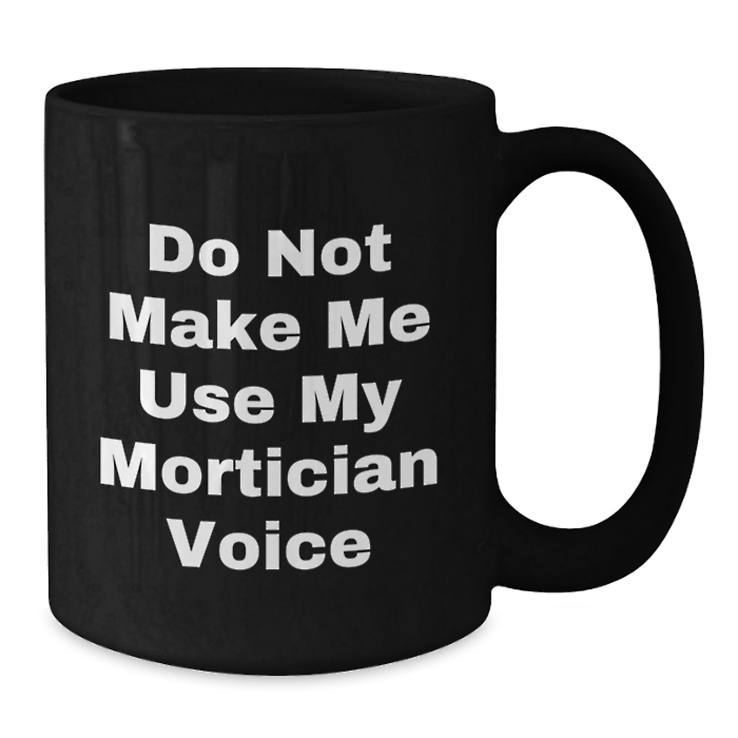 Funny Mortician Quotes Black Coffee Mugs Gifts from Friends to Mortician Graduation Unique Gifts - Additional