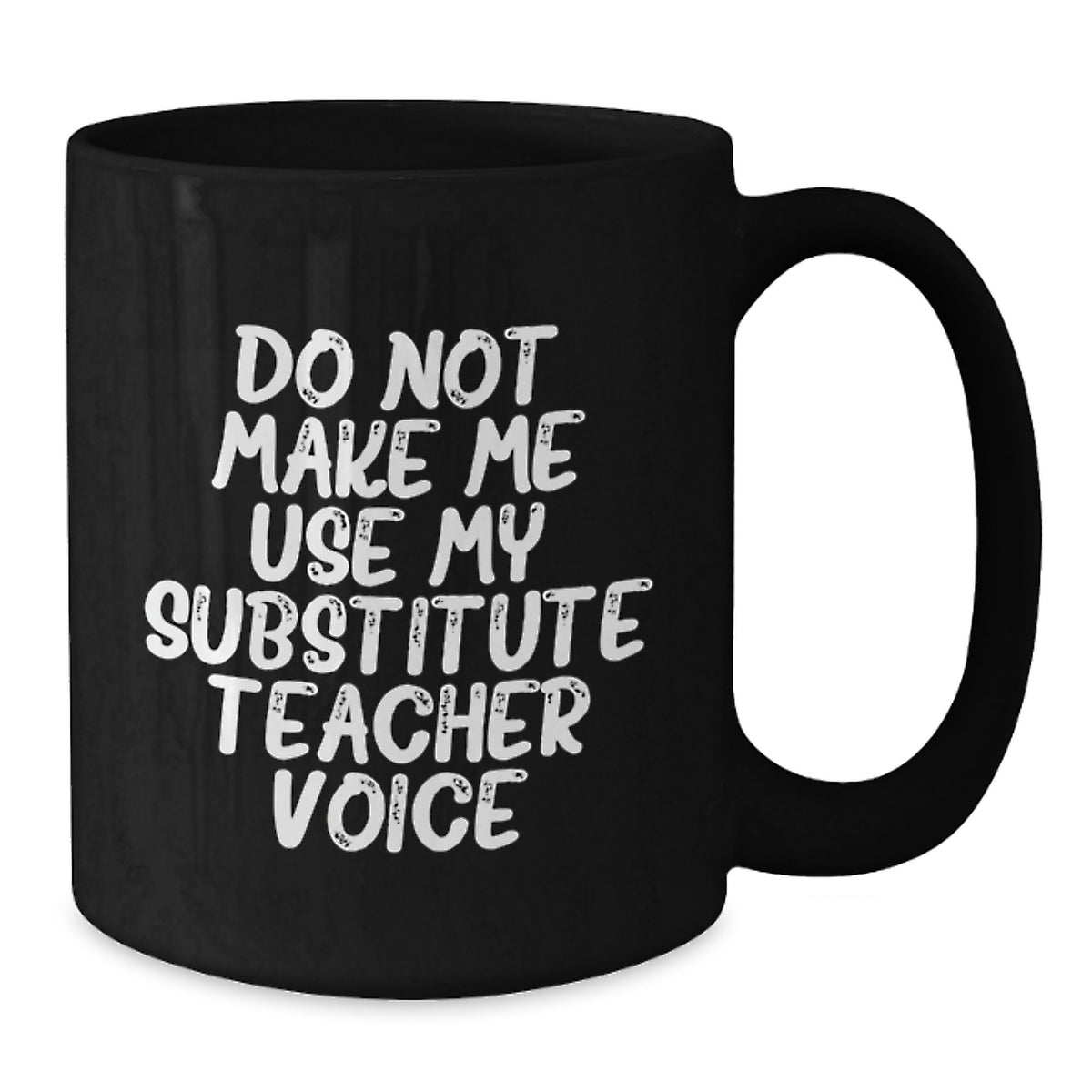 Funny Substitute Teacher Birthday Unique Gift from Friends, Black Coffee Mug for Men Teachers, 'Do Not Make Me Use My Substitute Teacher Voice' Quote - Additional