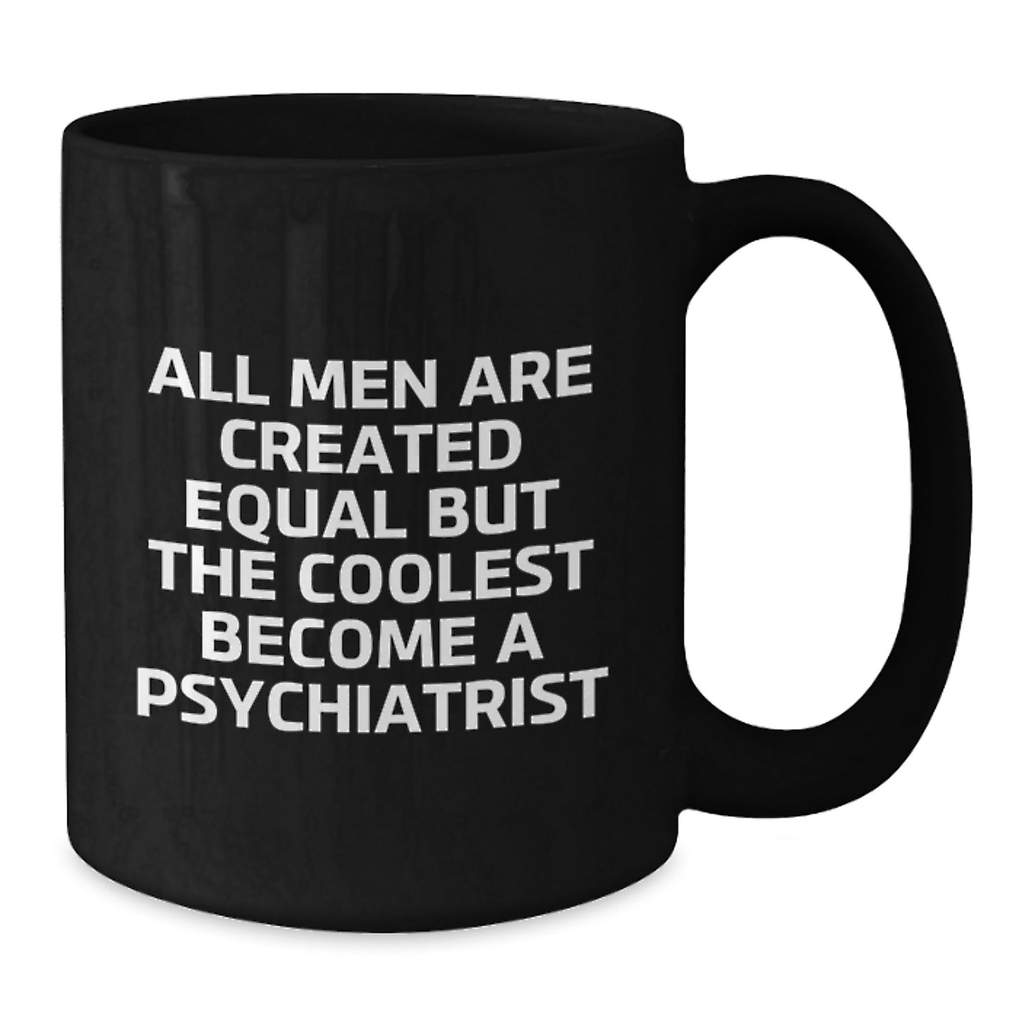 Funny Psychiatrist Quote Black Coffee Mugs Gifts for Dad Psychiatrist Gifts from Family - Additional