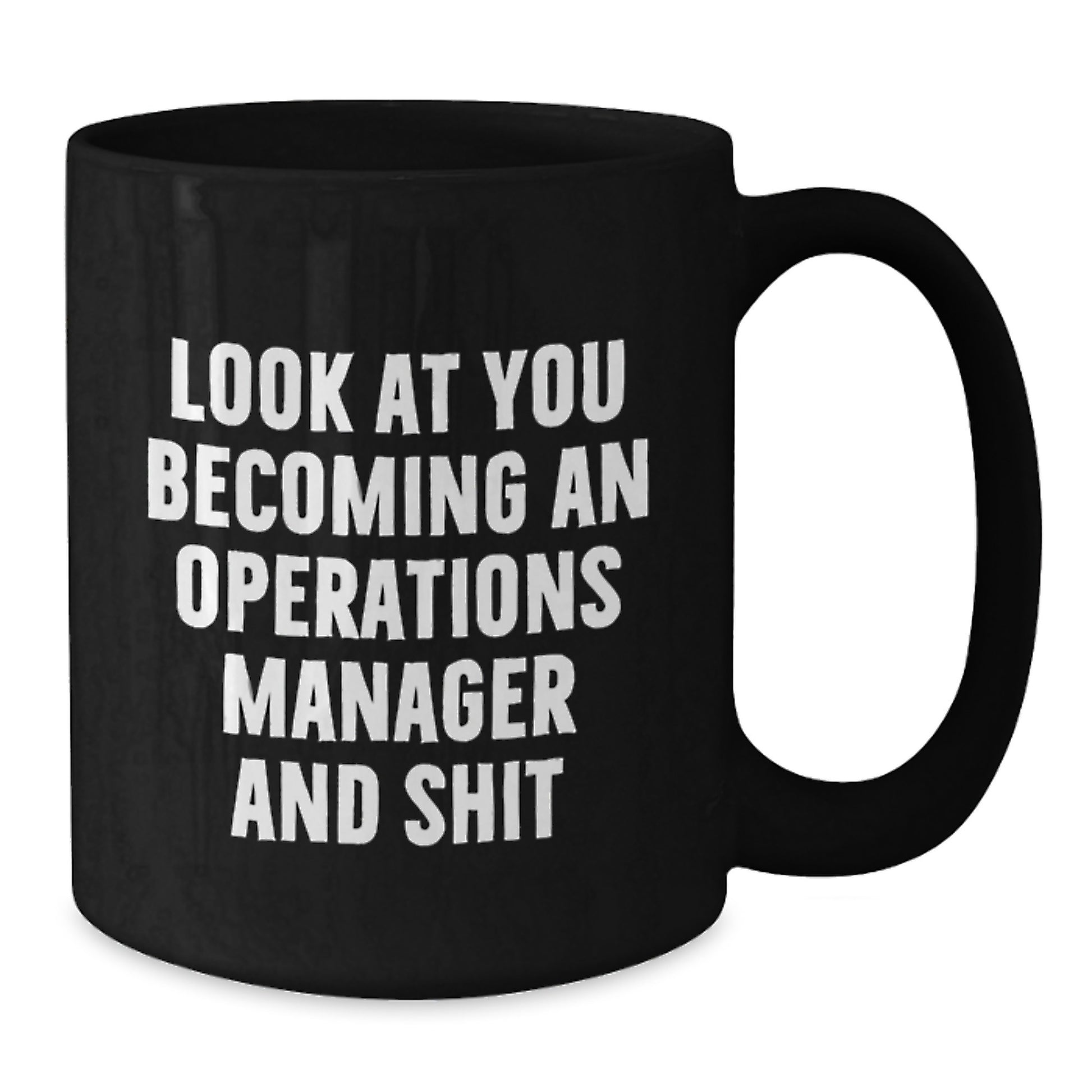 Funny Operations Manager Graduation Gifts from Friends, Black Coffee Mug, 'Look At You Becoming An Operations Manager And Shit' - Additional