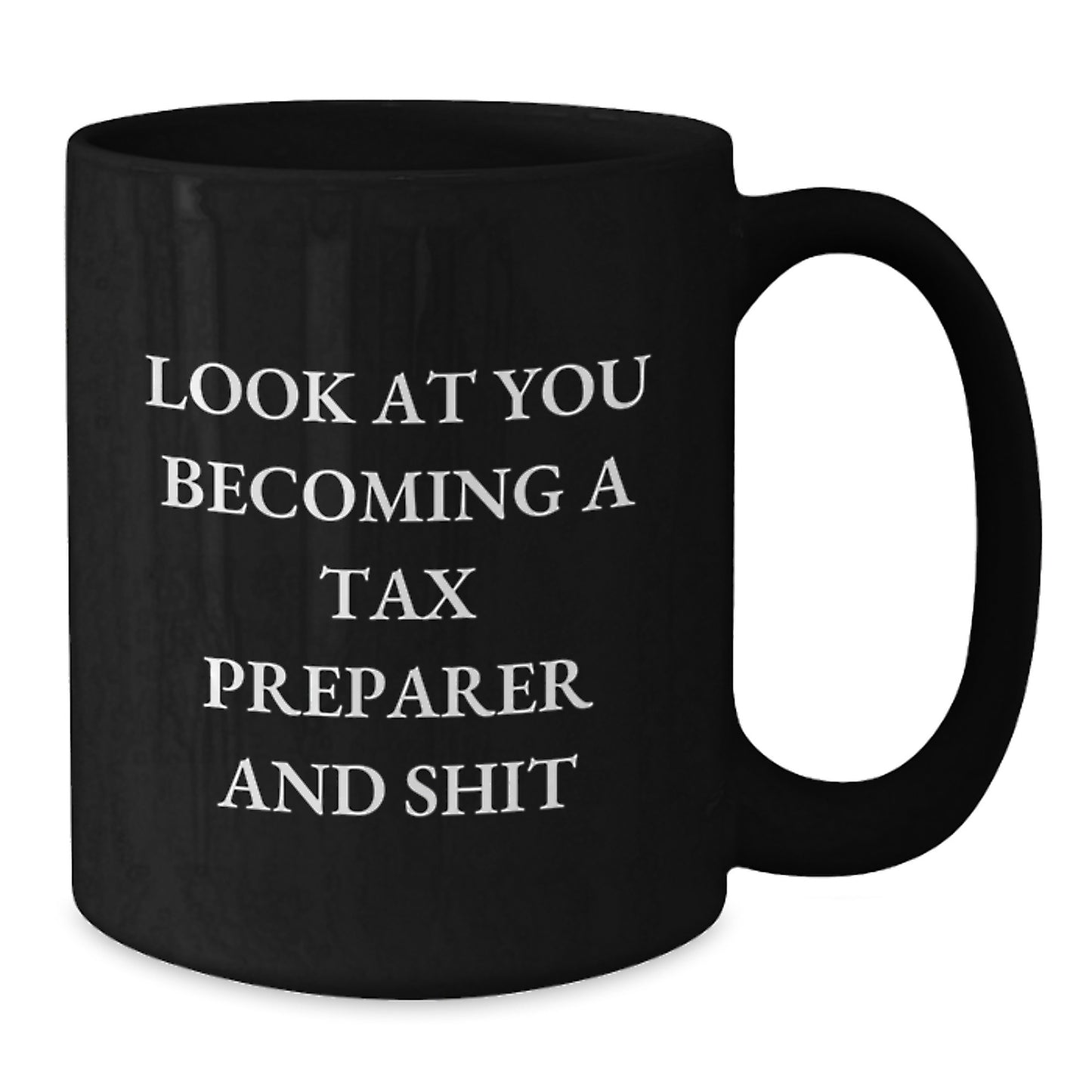 Tax Preparer Keepsake Black Coffee Mug for Him Birthday Gift - Additional