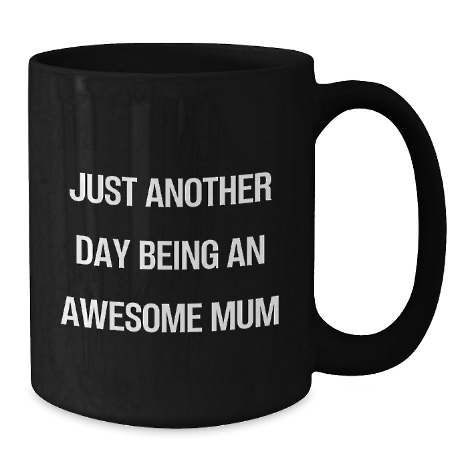 Funny Mum Gifts from Family - Unique Gifts for Mum Graduation, Black Coffee Mug, 'Just Another Day Being An Awesome Mum' - Additional