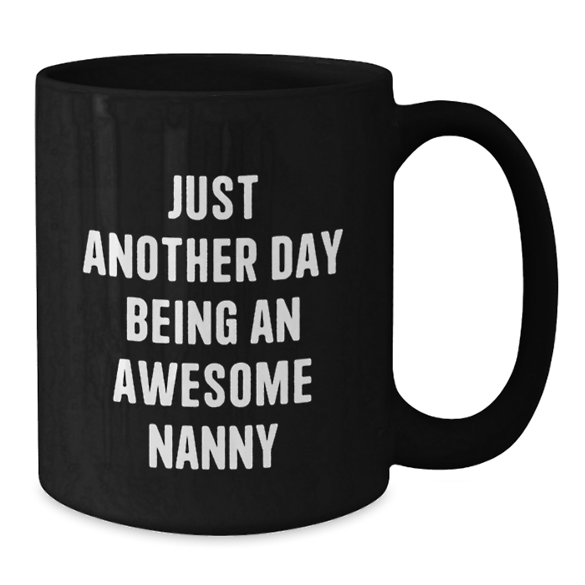 Birthday Gift Nanny Mug for Her – Another Day Being An Awesome Nanny - Additional