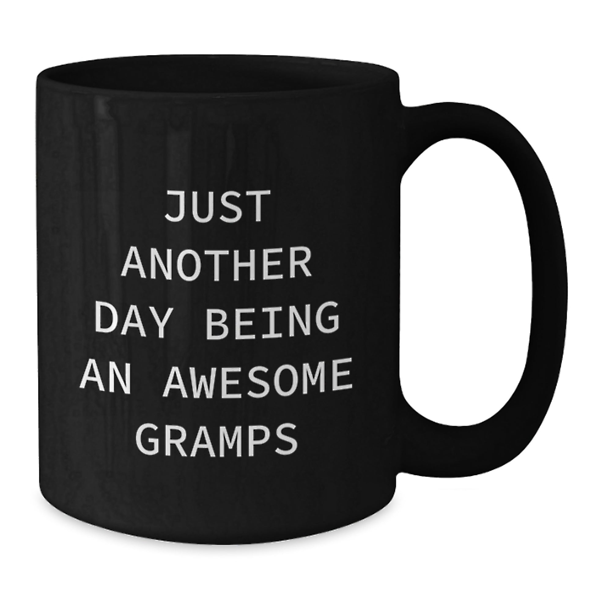 Gramps Black Coffee Mug Just Day Idea for Coworkers Birthday Gift - Additional