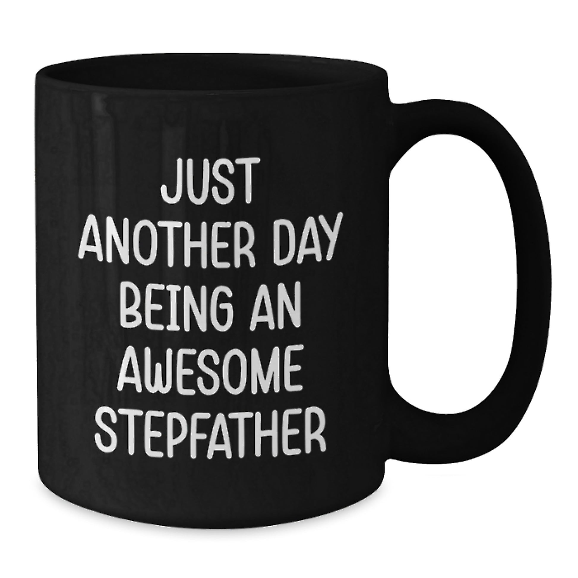 Stepfather Gifts, Funny Quote Black Coffee Mug for Him, Birthday Unique Gifts from Family to Men Stepfather, 'Just Another Day Being An Awesome Stepfather' Black Coffee Mug 15oz - Additional