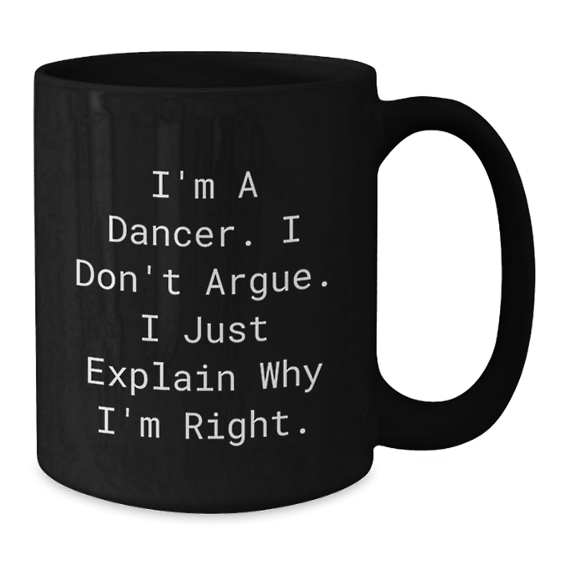 Funny Dancer Quotes Black Coffee Mugs Gifts for Dancer Friends from Mom on Mother's Day Funny Dancer Quotes - Additional