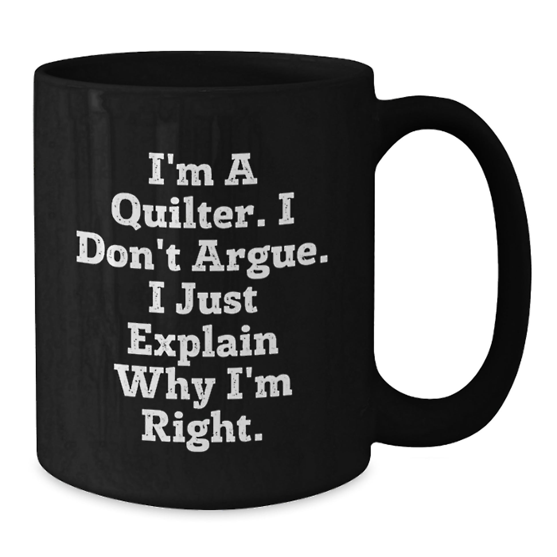 Quilter Gifts from Friends Funny Black Coffee Mug I'm A Quilter for Graduation Unique Black Mugs with 11oz or 15oz Capacity - Additional