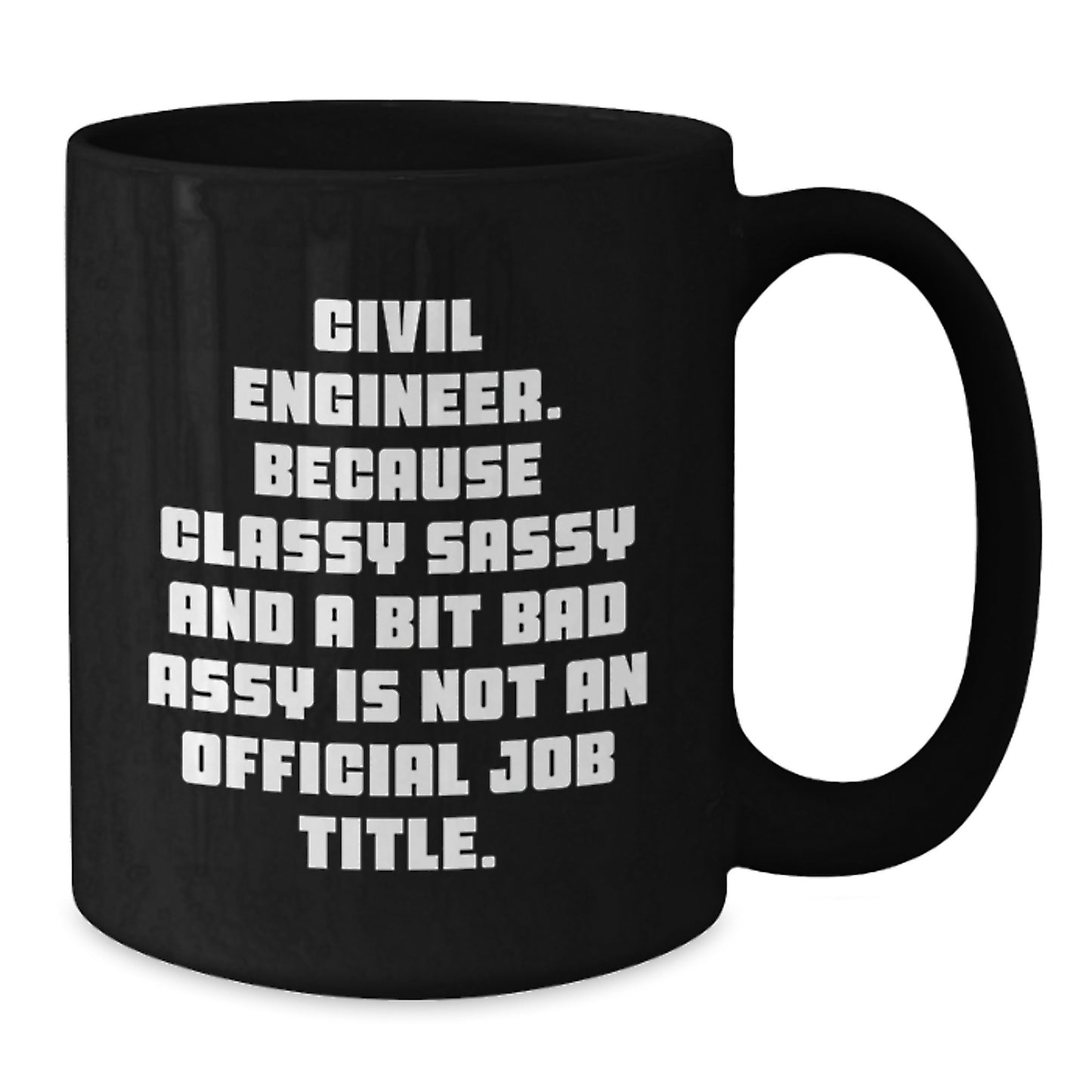 Civil Engineer Gifts Funny Quotes Black Coffee Mug for Men, Women, Friends, Family, Coworkers - Unique Graduation Keepsakes - Additional