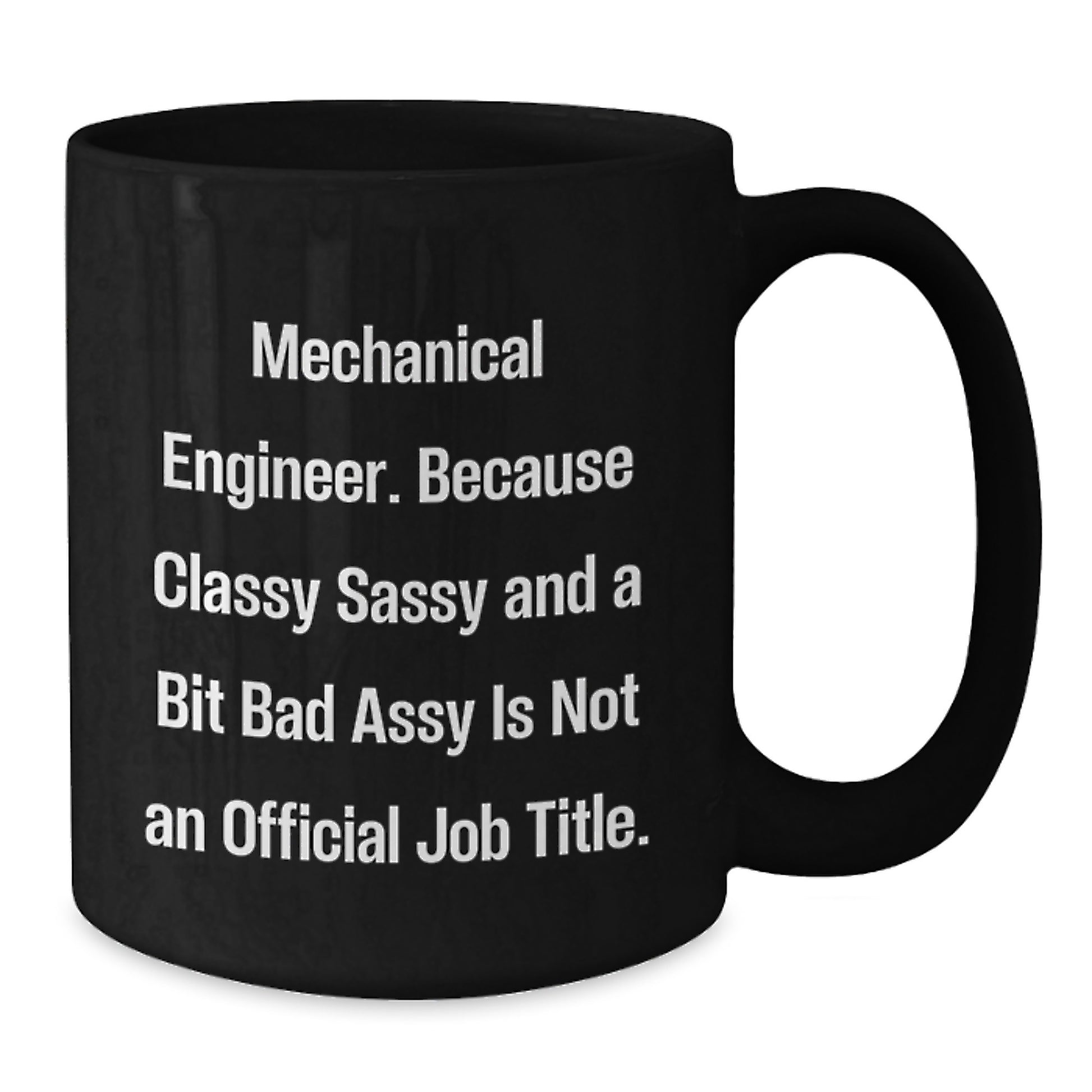 Funny Mechanical Engineer Gifts for Her - Mother's Day Unique Gifts from Wife to Wife - Mechanical Engineer Quotes on Black Coffee Mug - 11oz or 15oz Ceramic Mug - Additional