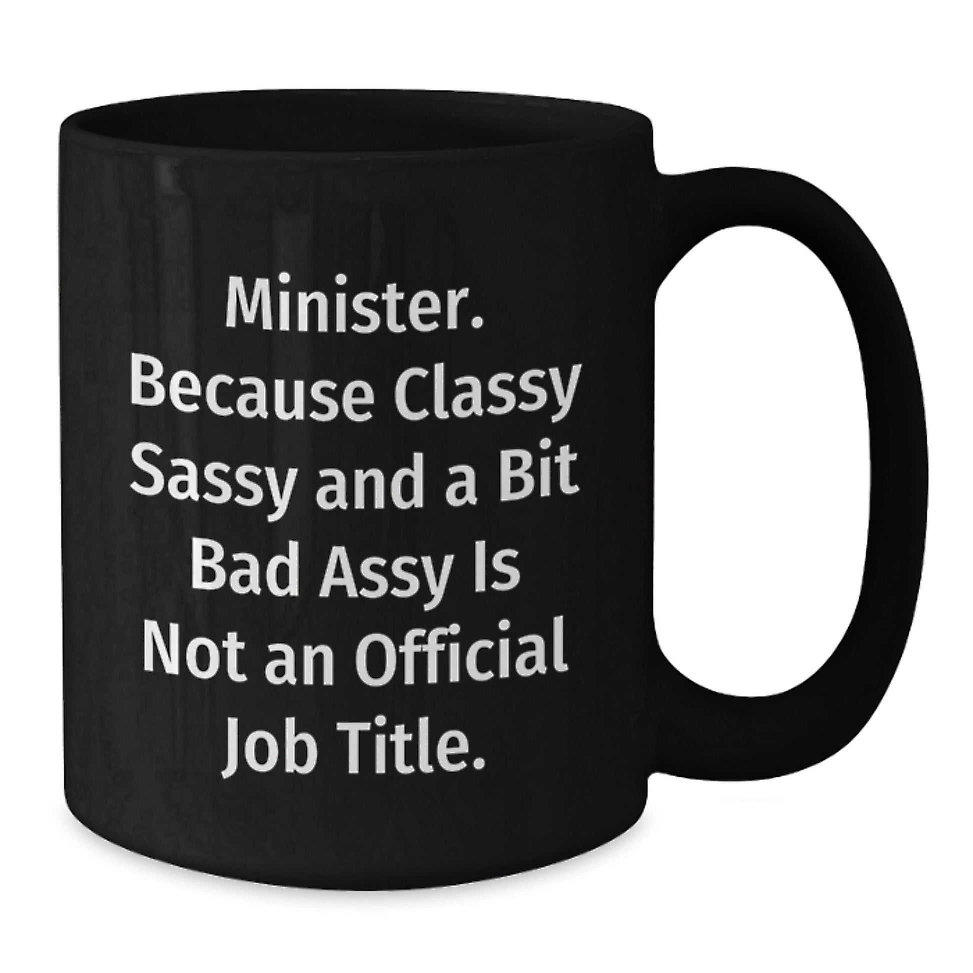 Funny Gifts from Men to Minister, Mother's Day Unique Gifts for Women Minister Friends, Black Coffee Mug 11oz or 15oz - Additional