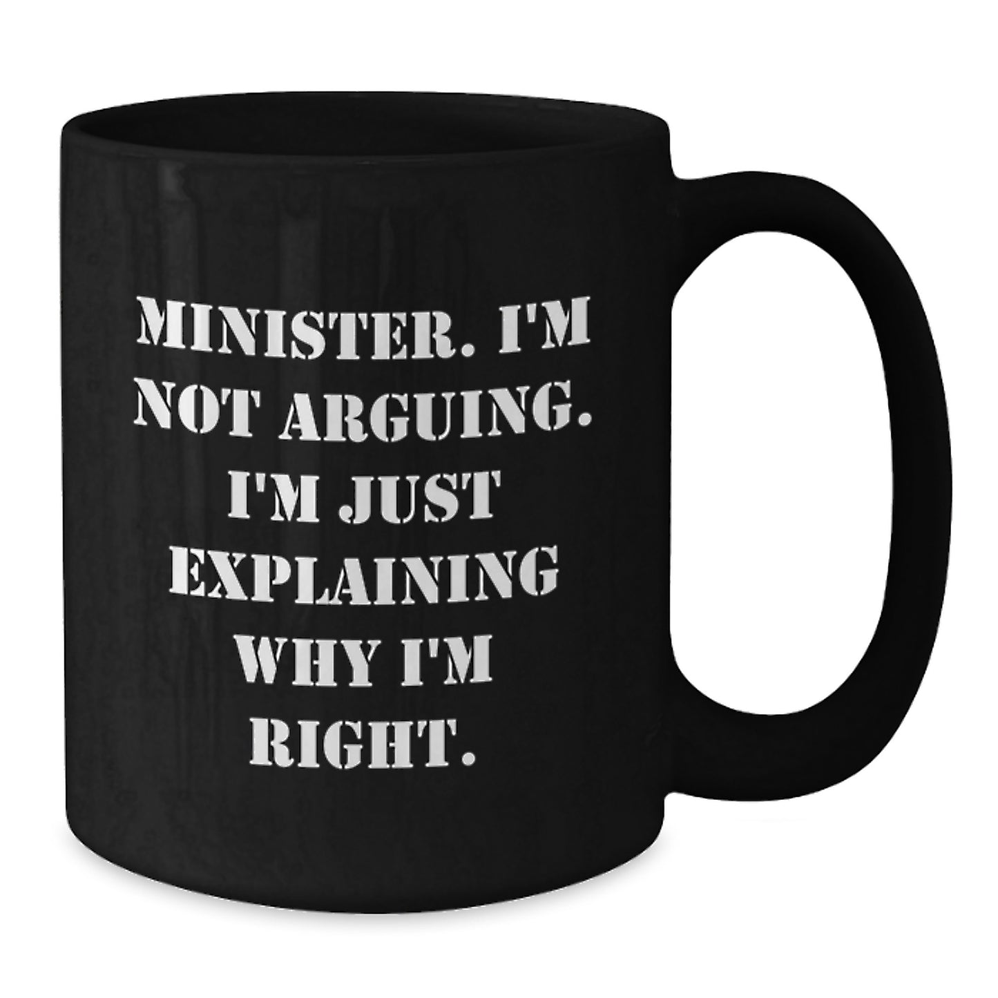 Funny Minister Gifts from Men for Minister, Black Coffee Mugs, Perfect for Graduation Unique Gifts, 'I'm Not Arguing. I'm Just Explaining Why I'm Right.' - Additional