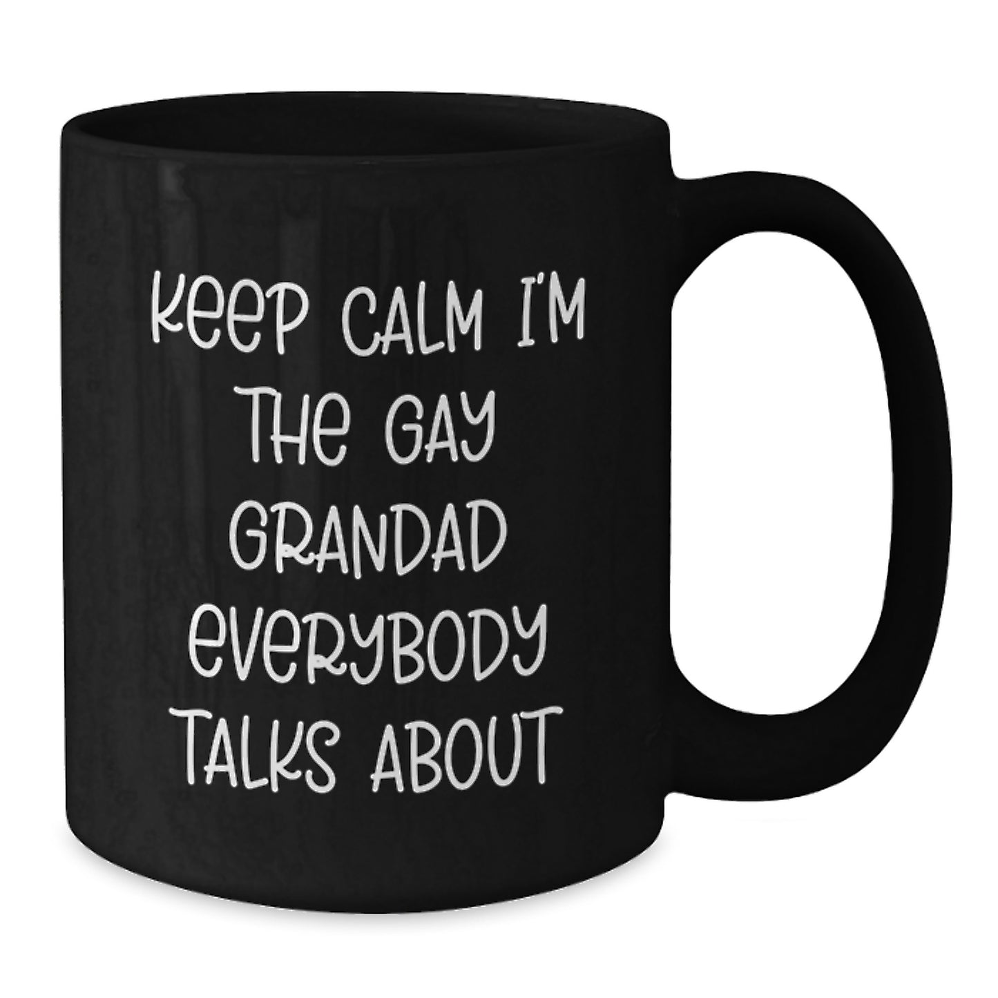 Funny Grandad Gifts for Men Mom's Unique Black Coffee Mugs - Gifts from Men to Grandad - Keep Calm Gay Grandad Everybody Talks About - Additional