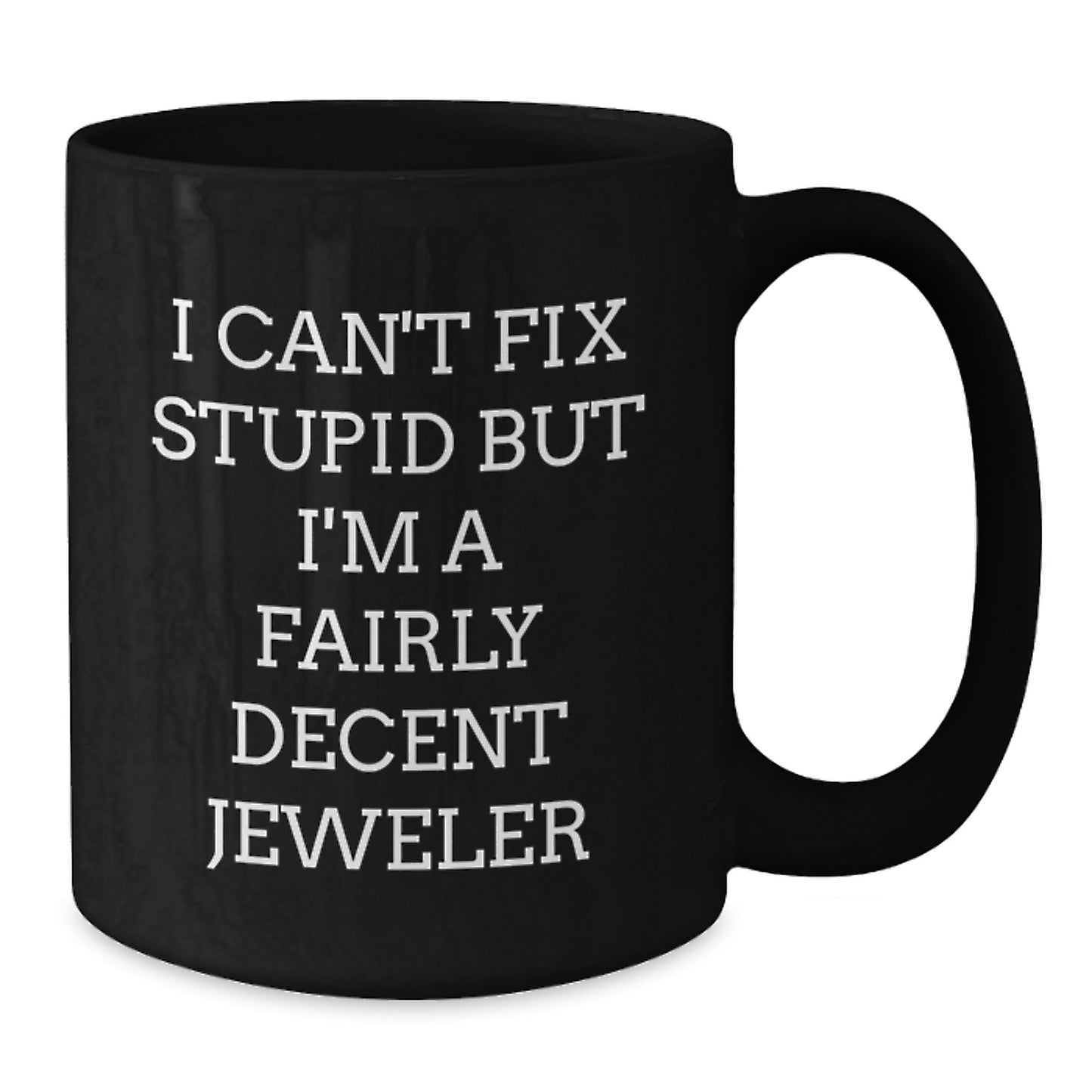Funny Jeweler Gifts from Friends for Men, Women, or Coworkers - Black Coffee Mug for Jeweler Enthusiasts - Graduation Unique Gifts - Additional