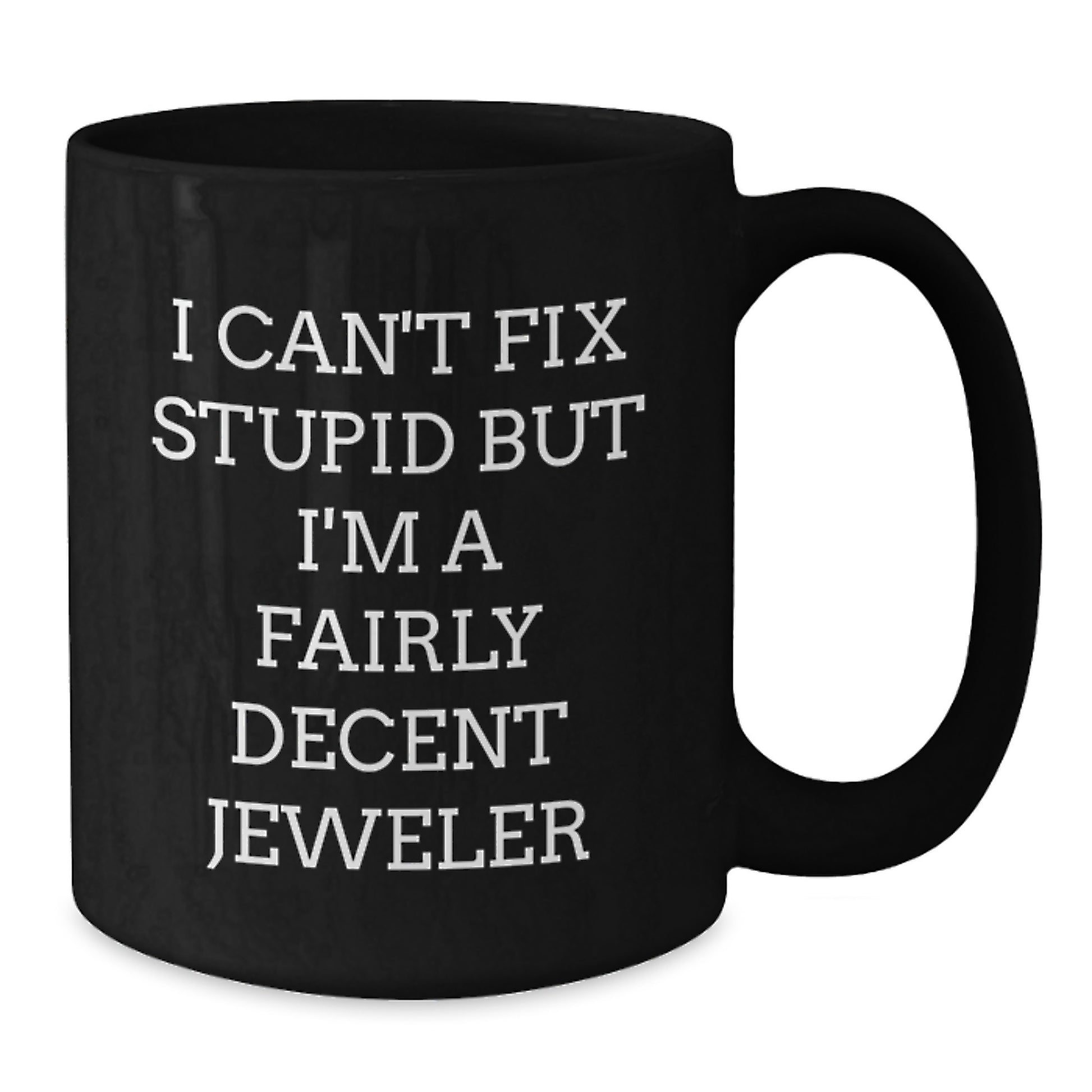 Funny Jeweler Gifts from Friends for Men, Women, or Coworkers - Black Coffee Mug for Jeweler Enthusiasts - Graduation Unique Gifts - Additional