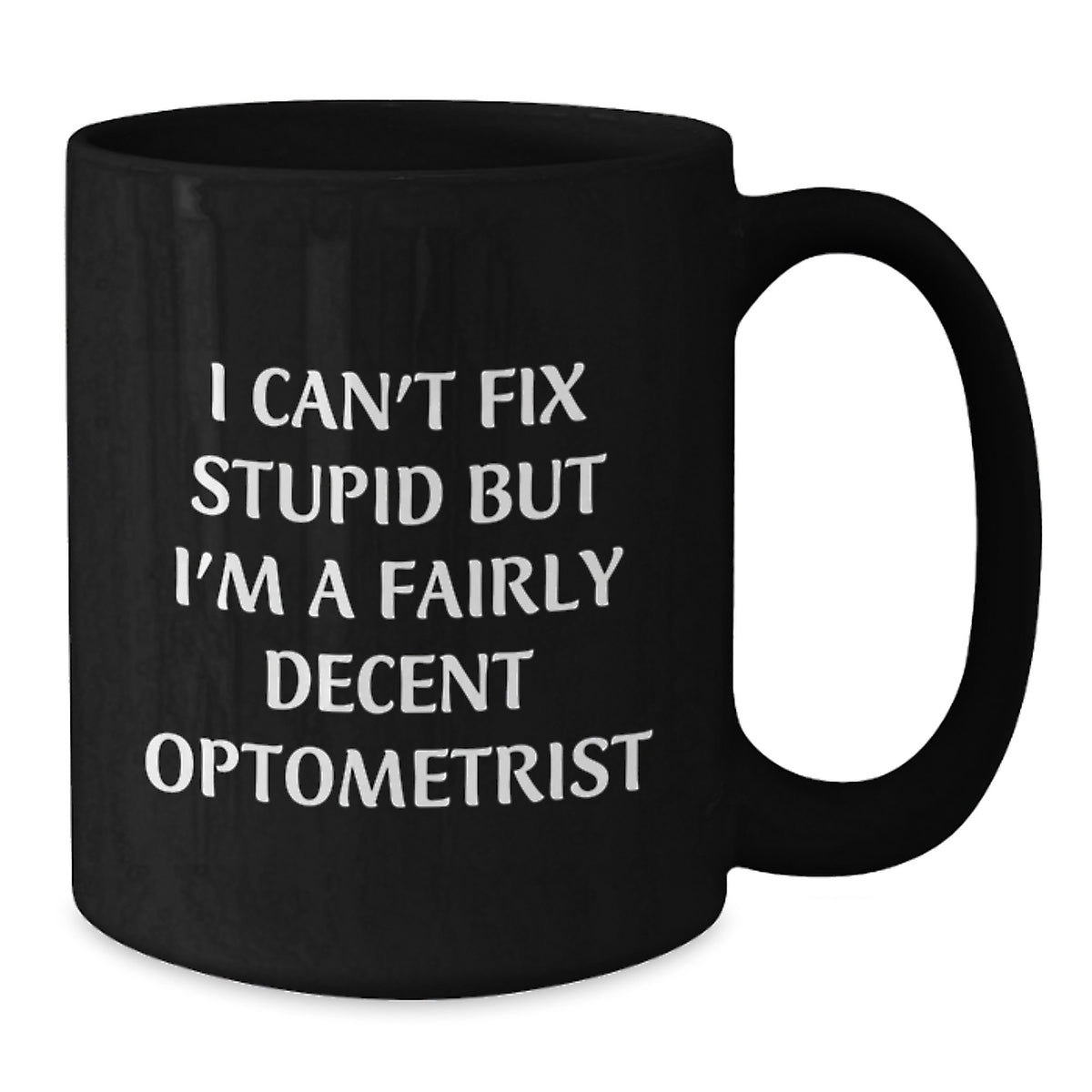Funny Optometrist Gifts, Unique Birthday Coffee Mugs, Optometrist Black Coffee Mug, Gifts from Friends, Gifts for Optometrists - Additional