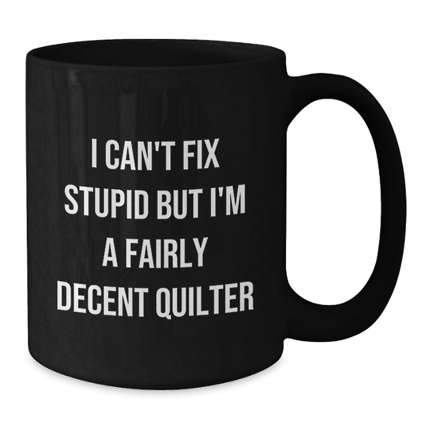 Quilter Gifts from Family and Friends - Funny Quote Black Coffee Mug, Quilter Unique Gifts for Graduation - Additional