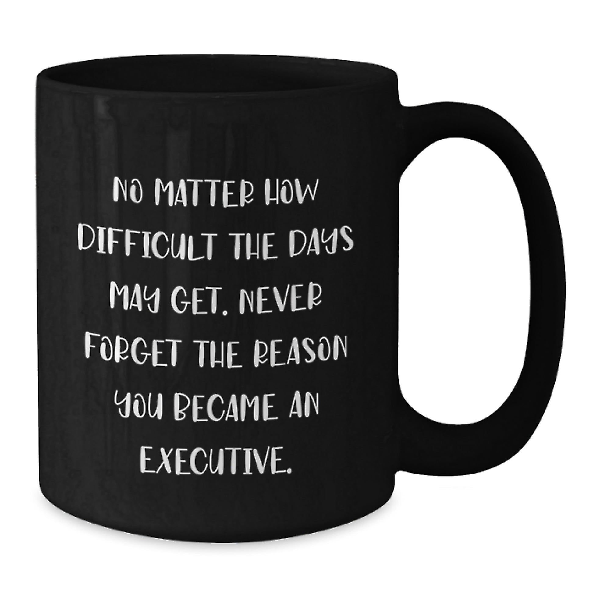 Funny Inspirational Executive Black Coffee Mugs Gifts from Friends for Executive Graduation Unique Gifts - Additional