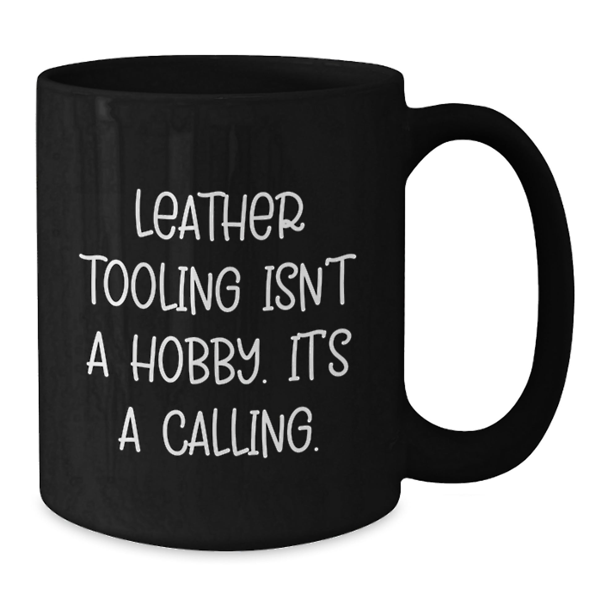 Leather Tooling Inspirational Gifts for the Leather Art Enthusiast, Funny Quote Black Coffee Mug, Gifts from Friends and Family for Graduation - Additional