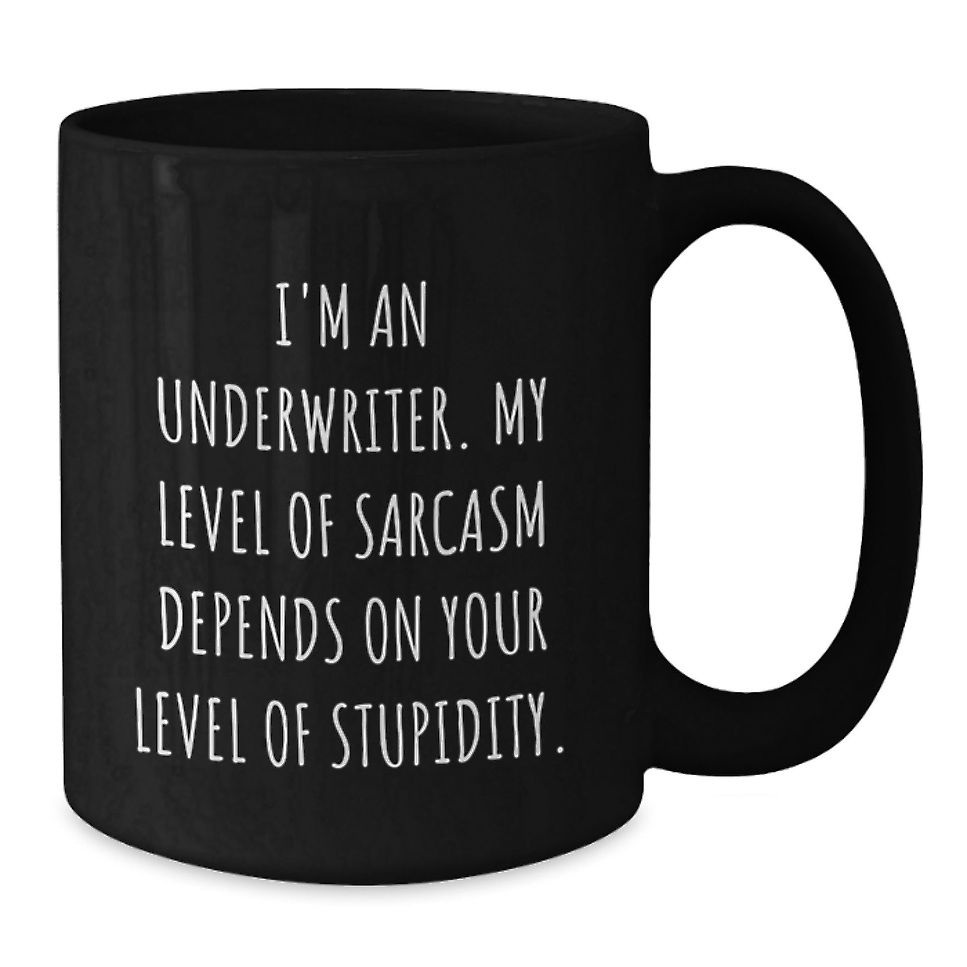 Funny Underwriter Gifts - I'm An Underwriter Black Coffee Mug for Graduation Unique Gifts from Men to Underwriter - Additional