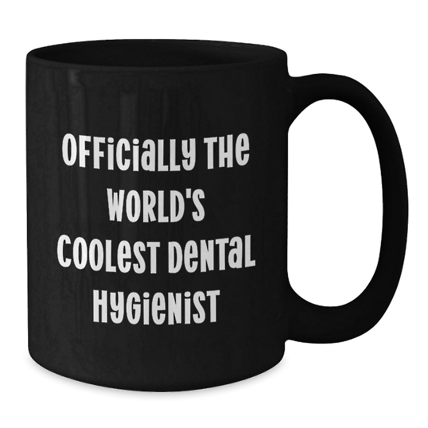 Funny Humorous Gifts for Dental Hygienist Friends from Family - Black Coffee Mug Officially The Worlds Coolest Dental Hygienist - Additional