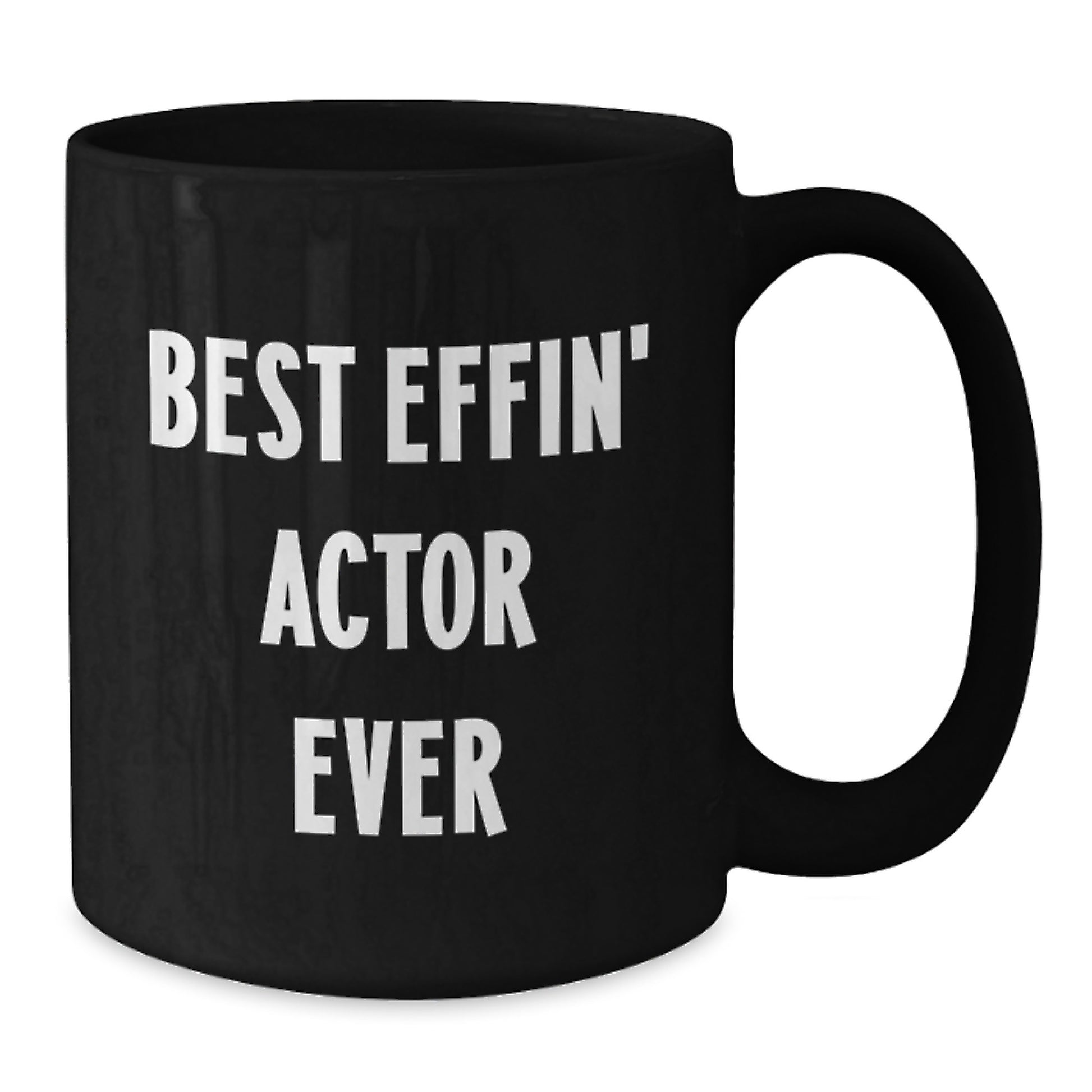 Gifts from Friends, Funny Actor Quotes on Best Effin' Actor Ever, Black Coffee Mug for Actor, Graduation Unique Gifts - Additional