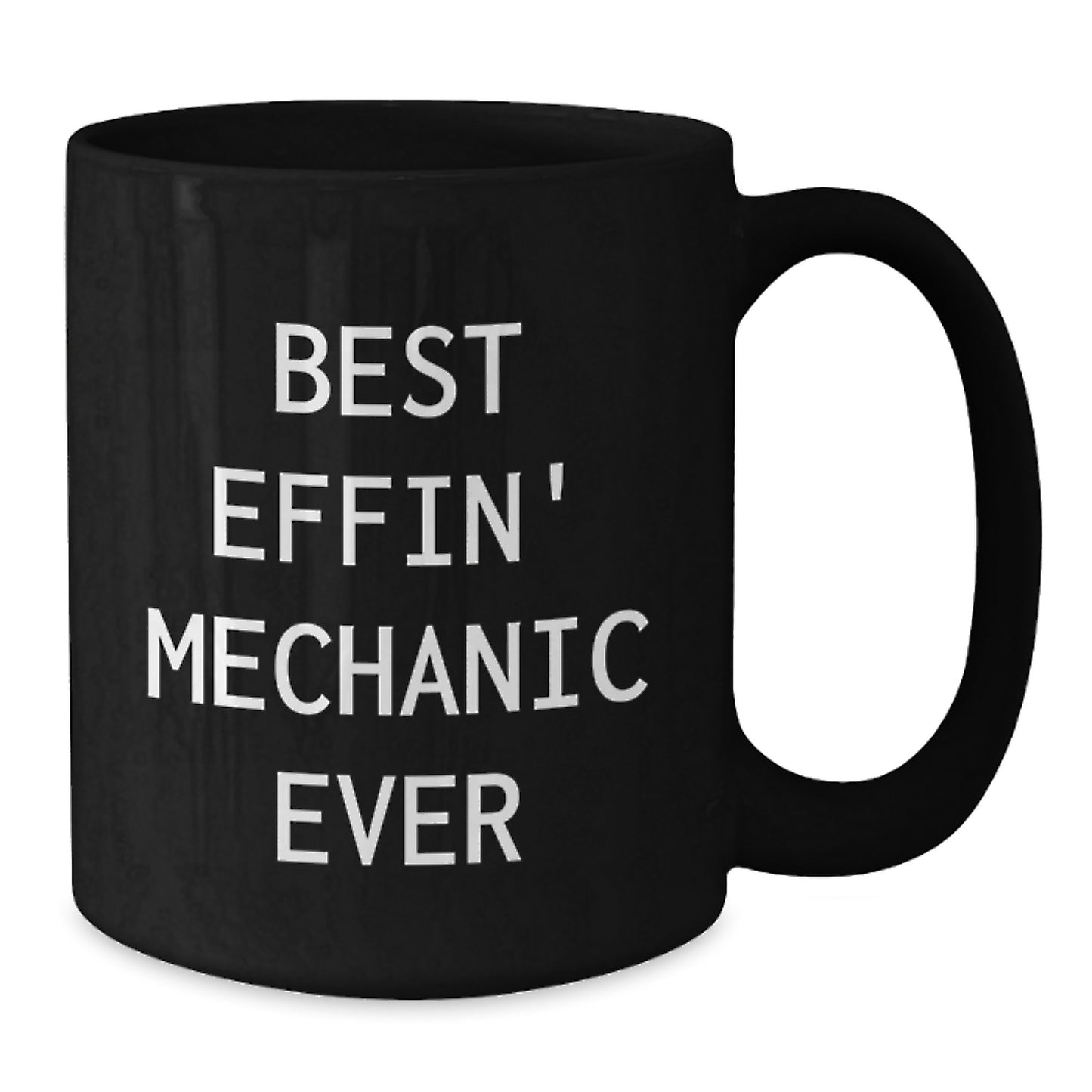 Funny Mechanic Gifts from Friends, Best Effin' Mechanic Ever Black Coffee Mug, Valentine's Unique Mugs for Mechanic Lovers - Additional